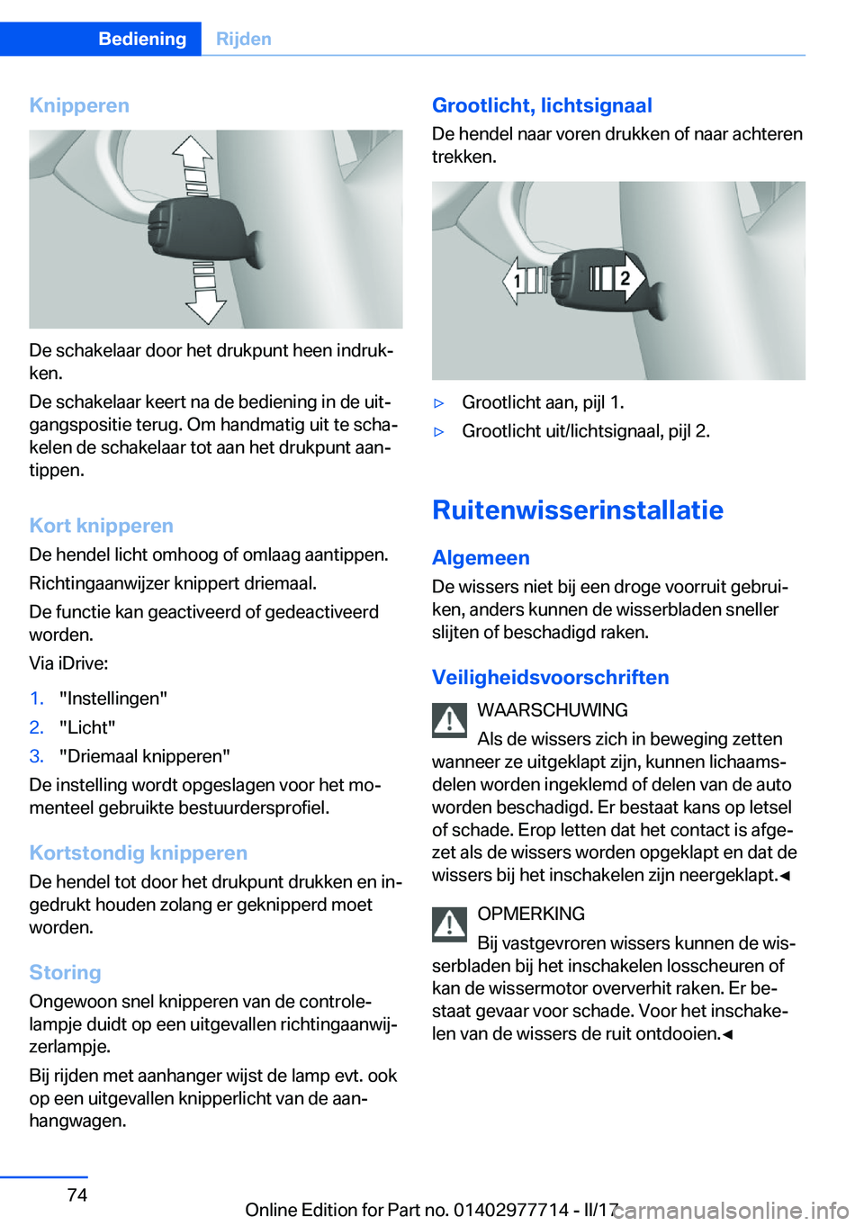BMW 2 SERIES COUPE 2017  Instructieboekjes (in Dutch) �K�n�i�p�p�e�r�e�n
�D�e� �s�c�h�a�k�e�l�a�a�r� �d�o�o�r� �h�e�t� �d�r�u�k�p�u�n�t� �h�e�e�n� �i�n�d�r�u�kj
�k�e�n�.
�D�e� �s�c�h�a�k�e�l�a�a�r� �k�e�e�r�t� �n�a� �d�e� �b�e�d�i�e�n�i�n�g� �i�n� �d�e�