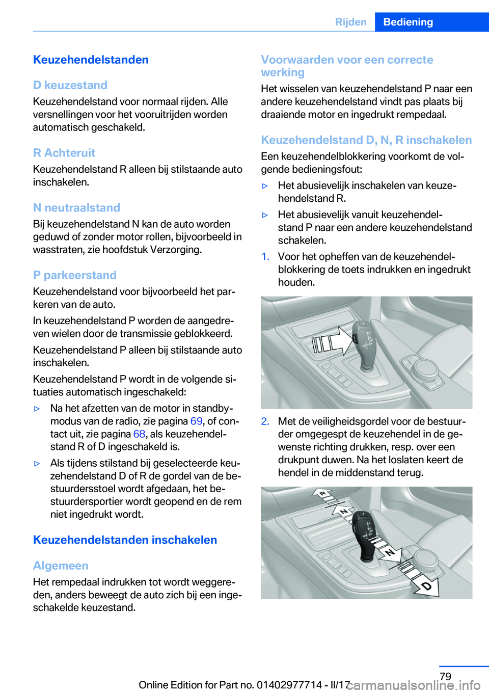 BMW 2 SERIES COUPE 2017  Instructieboekjes (in Dutch) �K�e�u�z�e�h�e�n�d�e�l�s�t�a�n�d�e�n
�D��k�e�u�z�e�s�t�a�n�d �K�e�u�z�e�h�e�n�d�e�l�s�t�a�n�d� �v�o�o�r� �n�o�r�m�a�a�l� �r�i�j�d�e�n�.� �A�l�l�e�v�e�r�s�n�e�l�l�i�n�g�e�n� �v�o�o�r� �h�e�t� �v�o�o�r