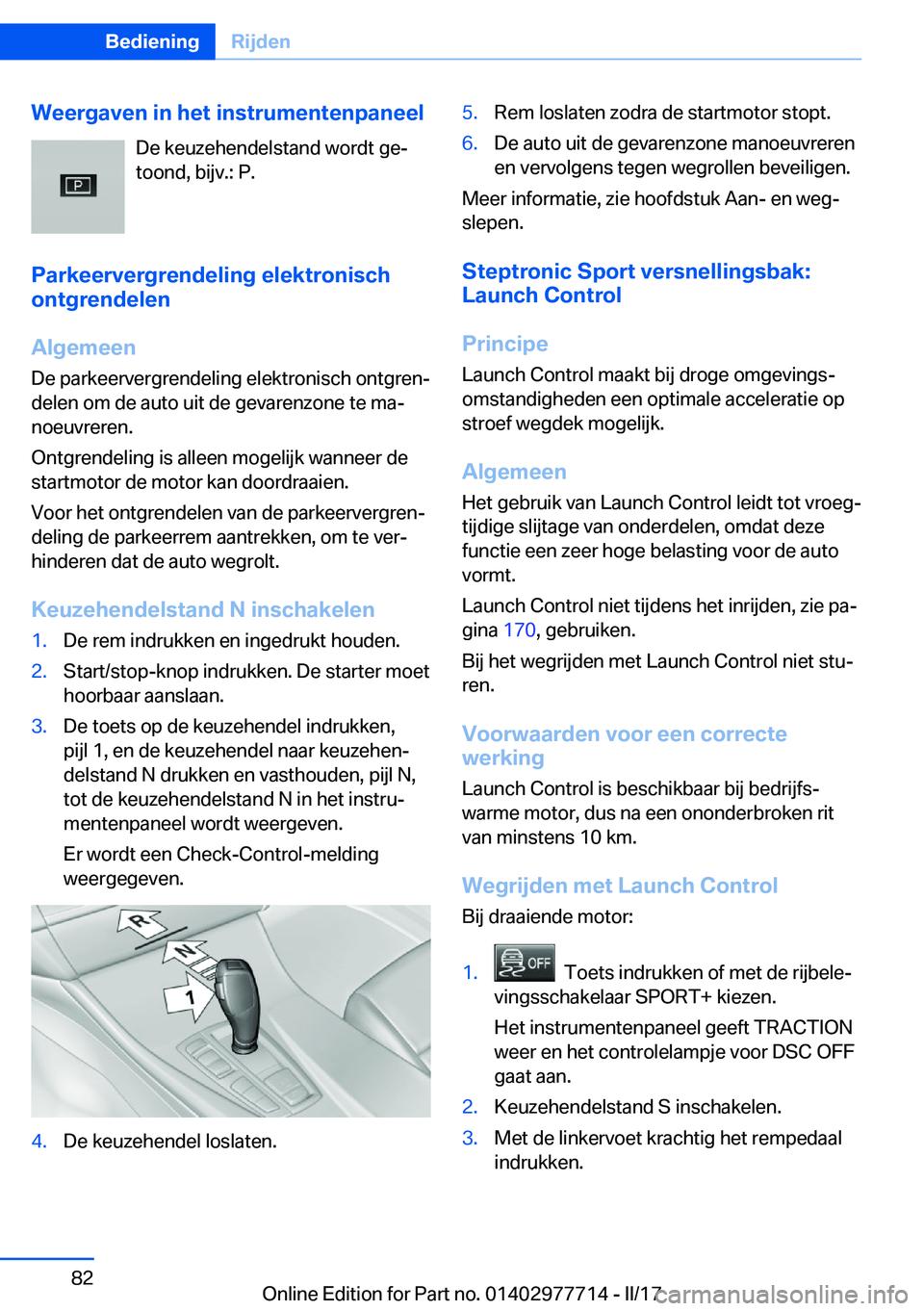 BMW 2 SERIES COUPE 2017  Instructieboekjes (in Dutch) �W�e�e�r�g�a�v�e�n��i�n��h�e�t��i�n�s�t�r�u�m�e�n�t�e�n�p�a�n�e�e�l�D�e� �k�e�u�z�e�h�e�n�d�e�l�s�t�a�n�d� �w�o�r�d�t� �g�ej�t�o�o�n�d�,� �b�i�j�v�.�:� �P�.
�P�a�r�k�e�e�r�v�e�r�g�r�e�n�d�e�l�i�n�
