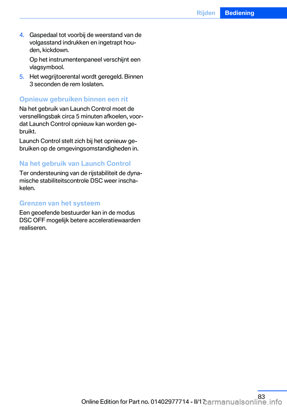 BMW 2 SERIES COUPE 2017  Instructieboekjes (in Dutch) �4�.�G�a�s�p�e�d�a�a�l� �t�o�t� �v�o�o�r�b�i�j� �d�e� �w�e�e�r�s�t�a�n�d� �v�a�n� �d�e�v�o�l�g�a�s�s�t�a�n�d� �i�n�d�r�u�k�k�e�n� �e�n� �i�n�g�e�t�r�a�p�t� �h�o�uj
�d�e�n�,� �k�i�c�k�d�o�w�n�.
�O�p� 