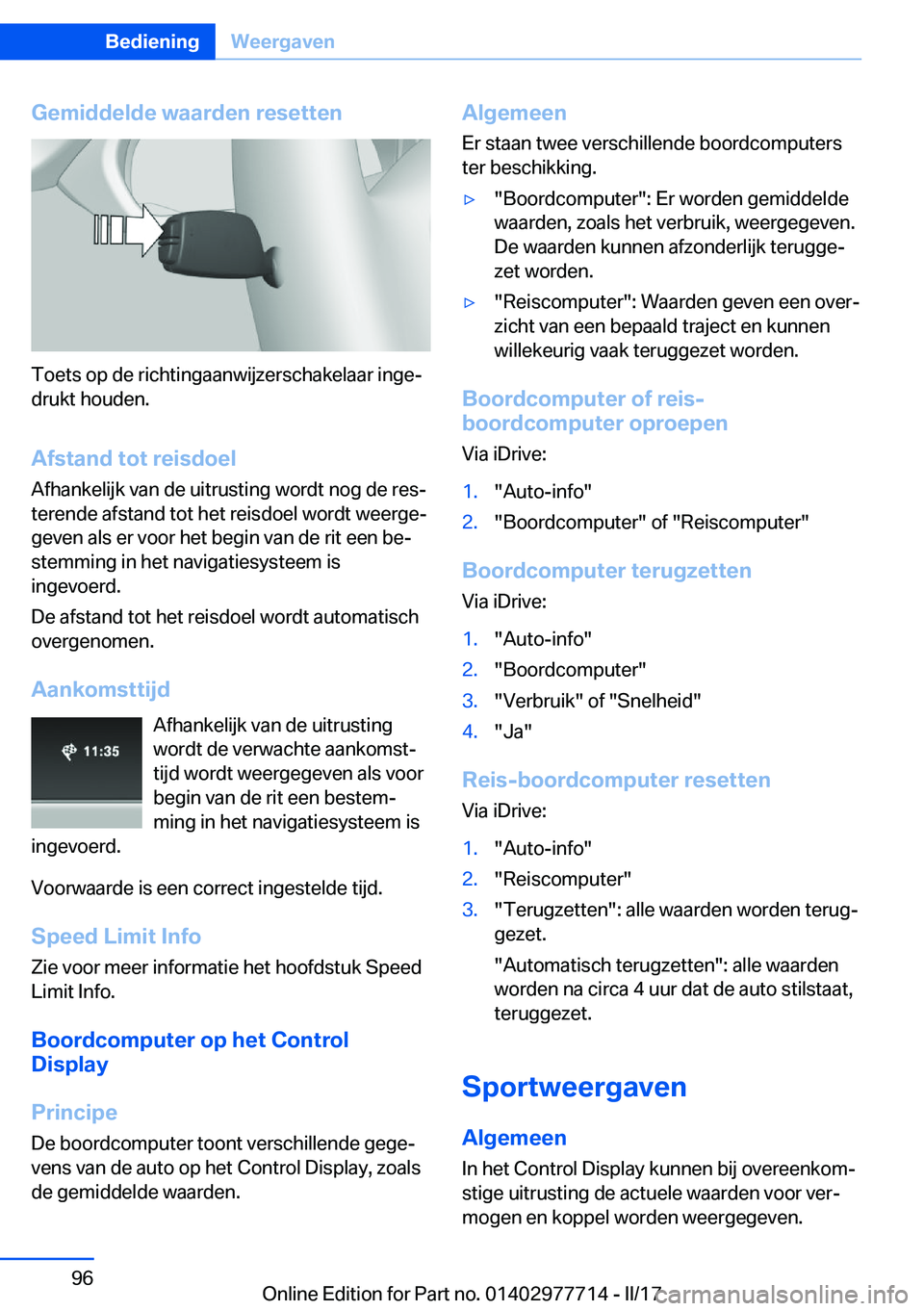 BMW 2 SERIES COUPE 2017  Instructieboekjes (in Dutch) �G�e�m�i�d�d�e�l�d�e��w�a�a�r�d�e�n��r�e�s�e�t�t�e�n
�T�o�e�t�s� �o�p� �d�e� �r�i�c�h�t�i�n�g�a�a�n�w�i�j�z�e�r�s�c�h�a�k�e�l�a�a�r� �i�n�g�ej
�d�r�u�k�t� �h�o�u�d�e�n�.
�A�f�s�t�a�n�d��t�o�t��r�