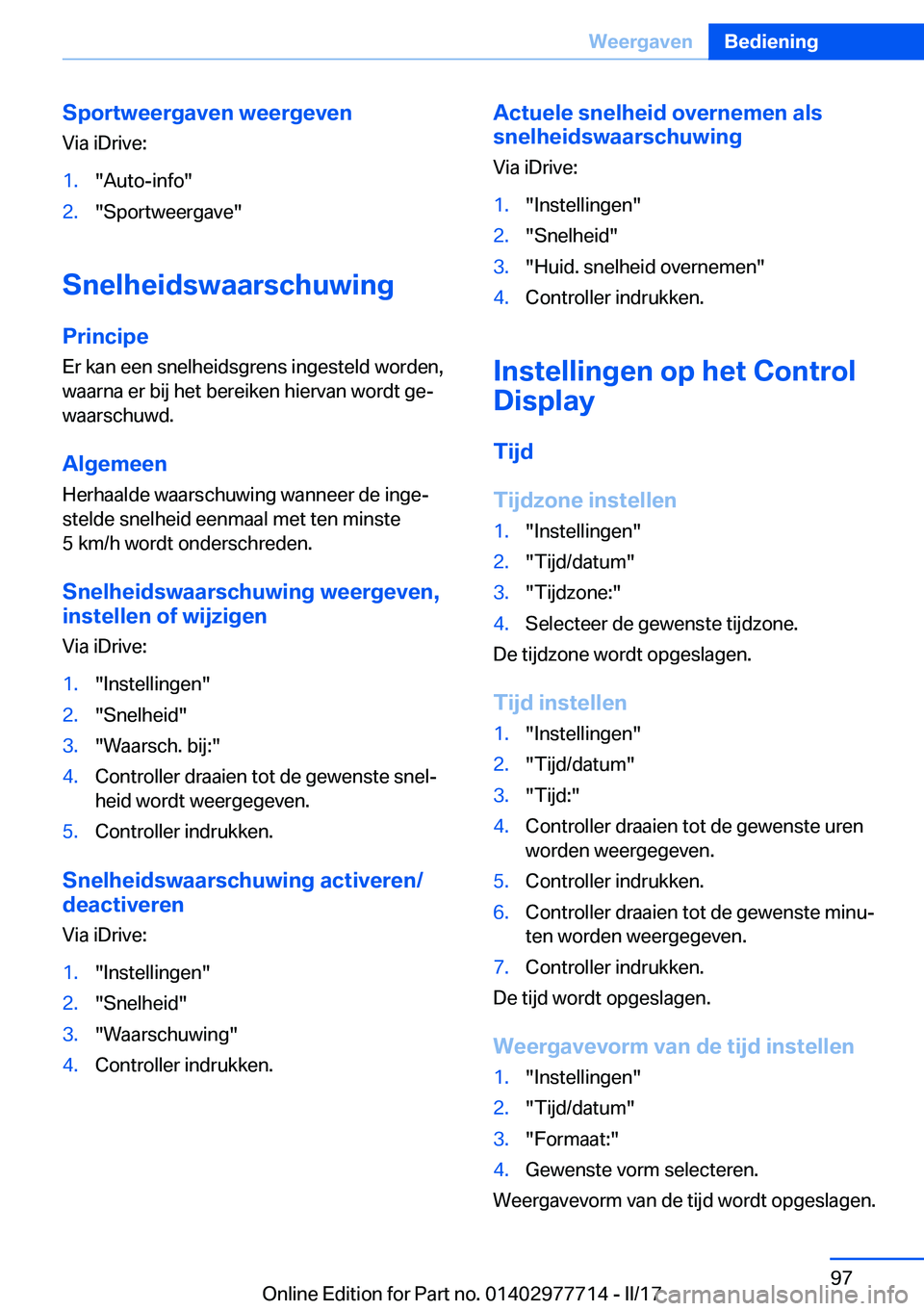 BMW 2 SERIES COUPE 2017  Instructieboekjes (in Dutch) �S�p�o�r�t�w�e�e�r�g�a�v�e�n��w�e�e�r�g�e�v�e�n�V�i�a� �i�D�r�i�v�e�:�1�.�"�A�u�t�o�-�i�n�f�o�"�2�.�"�S�p�o�r�t�w�e�e�r�g�a�v�e�"
�S�n�e�l�h�e�i�d�s�w�a�a�r�s�c�h�u�w�i�n�g
�P�r�i�n�c