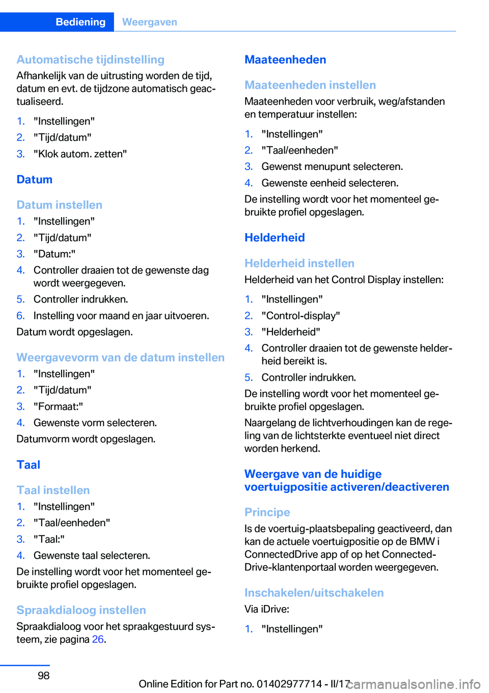 BMW 2 SERIES COUPE 2017  Instructieboekjes (in Dutch) �A�u�t�o�m�a�t�i�s�c�h�e��t�i�j�d�i�n�s�t�e�l�l�i�n�g
�A�f�h�a�n�k�e�l�i�j�k� �v�a�n� �d�e� �u�i�t�r�u�s�t�i�n�g� �w�o�r�d�e�n� �d�e� �t�i�j�d�,
�d�a�t�u�m� �e�n� �e�v�t�.� �d�e� �t�i�j�d�z�o�n�e� �a