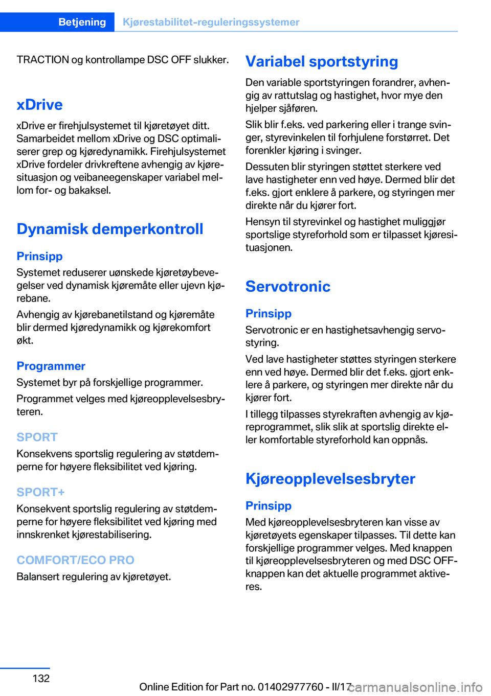 BMW 2 SERIES COUPE 2017  InstruksjonsbØker (in Norwegian) �T�R�A�C�T�I�O�N� �o�g� �k�o�n�t�r�o�l�l�a�m�p�e� �D�S�C� �O�F�F� �s�l�u�k�k�e�r�.�x�D�r�i�v�e
�x�D�r�i�v�e� �e�r� �f�i�r�e�h�j�u�l�s�y�s�t�e�m�e�t� �t�i�l� �k�j�