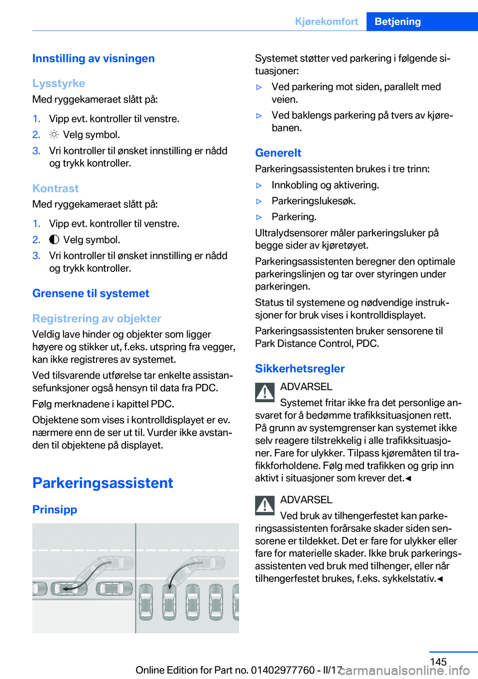 BMW 2 SERIES COUPE 2017  InstruksjonsbØker (in Norwegian) �I�n�n�s�t�i�l�l�i�n�g��a�v��v�i�s�n�i�n�g�e�n
�L�y�s�s�t�y�r�k�e
�M�e�d� �r�y�g�g�e�k�a�m�e�r�a�e�t� �s�l�å�t�t� �p�å�:�1�.�V�i�p�p� �e�v�t�.� �k�o�n�t�r�o�l�l�e�r� �t�i�l� �v�e�n�s�t�r�e�.�2�.� 