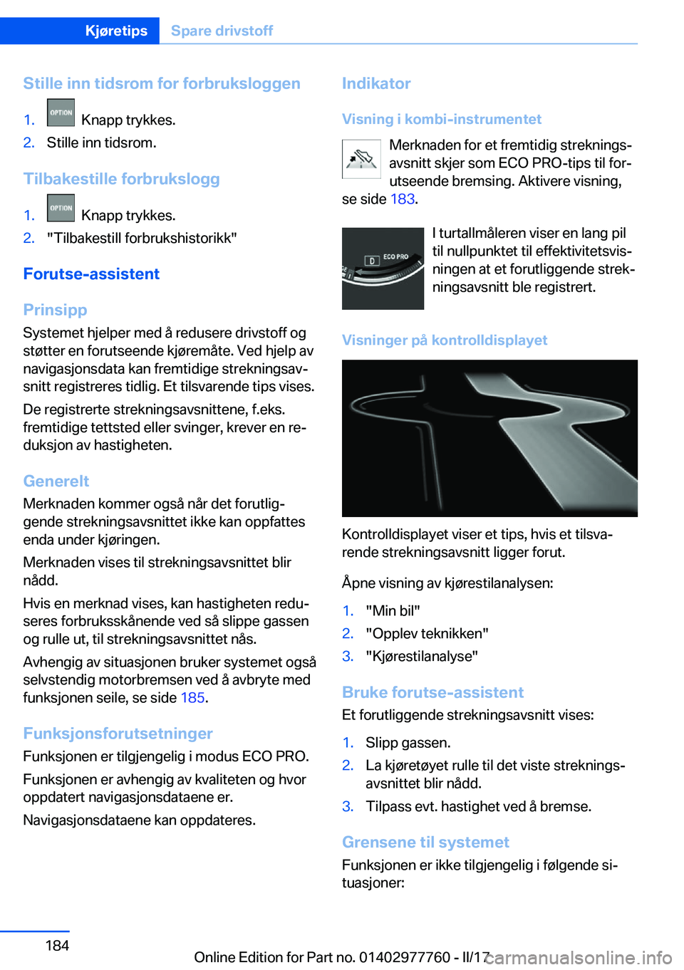 BMW 2 SERIES COUPE 2017  InstruksjonsbØker (in Norwegian) �S�t�i�l�l�e��i�n�n��t�i�d�s�r�o�m��f�o�r��f�o�r�b�r�u�k�s�l�o�g�g�e�n�1�.� � �K�n�a�p�p� �t�r�y�k�k�e�s�.�2�.�S�t�i�l�l�e� �i�n�n� �t�i�d�s�r�o�m�.
�T�i�l�b�a�k�e�s�t�i�l�l�e��f�o�r�b�r�u�k�s�l�