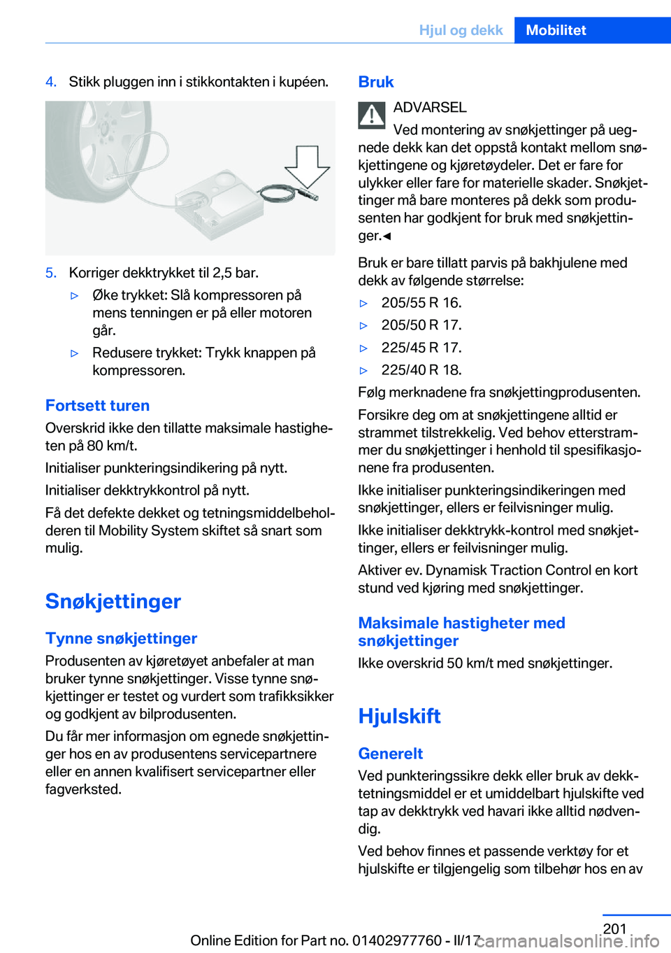 BMW 2 SERIES COUPE 2017  InstruksjonsbØker (in Norwegian) �4�.�S�t�i�k�k� �p�l�u�g�g�e�n� �i�n�n� �i� �s�t�i�k�k�o�n�t�a�k�t�e�n� �i� �k�u�p�
