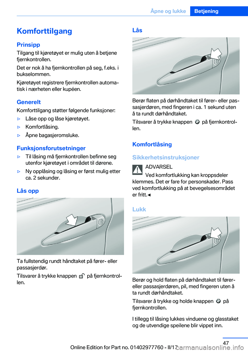 BMW 2 SERIES COUPE 2017  InstruksjonsbØker (in Norwegian) �K�o�m�f�o�r�t�t�i�l�g�a�n�g
�P�r�i�n�s�i�p�p �T�i�l�g�a�n�g� �t�i�l� �k�j�