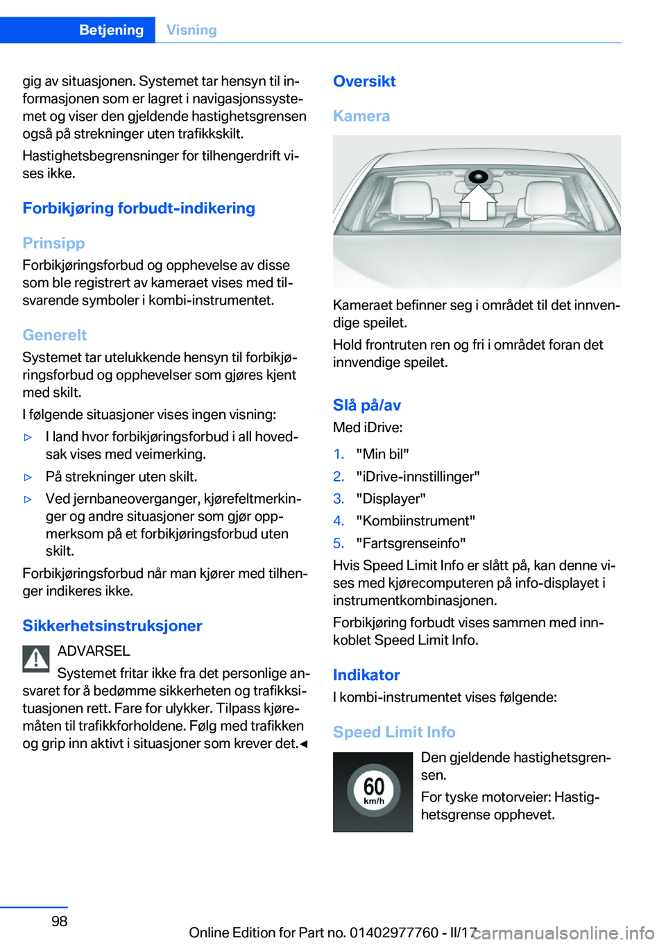 BMW 2 SERIES COUPE 2017  InstruksjonsbØker (in Norwegian) �g�i�g� �a�v� �s�i�t�u�a�s�j�o�n�e�n�.� �S�y�s�t�e�m�e�t� �t�a�r� �h�e�n�s�y�n� �t�i�l� �i�nj�f�o�r�m�a�s�j�o�n�e�n� �s�o�m� �e�r� �l�a�g�r�e�t� �i� �n�a�v�i�g�a�s�j�o�n�s�s�y�s�t�ej�m�e�t� �o�g� �v