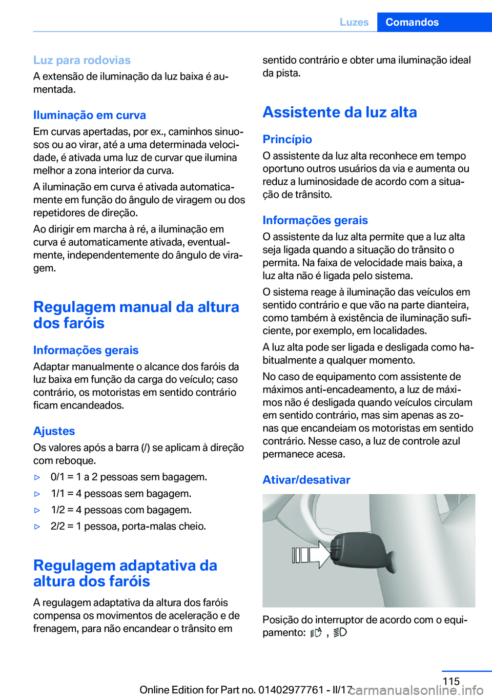 BMW 2 SERIES COUPE 2017  Manual do condutor (in Portuguese) �L�u�z��p�a�r�a��r�o�d�o�v�i�a�s�A� �e�x�t�e�n�s�ã�o� �d�e� �i�l�u�m�i�n�a�