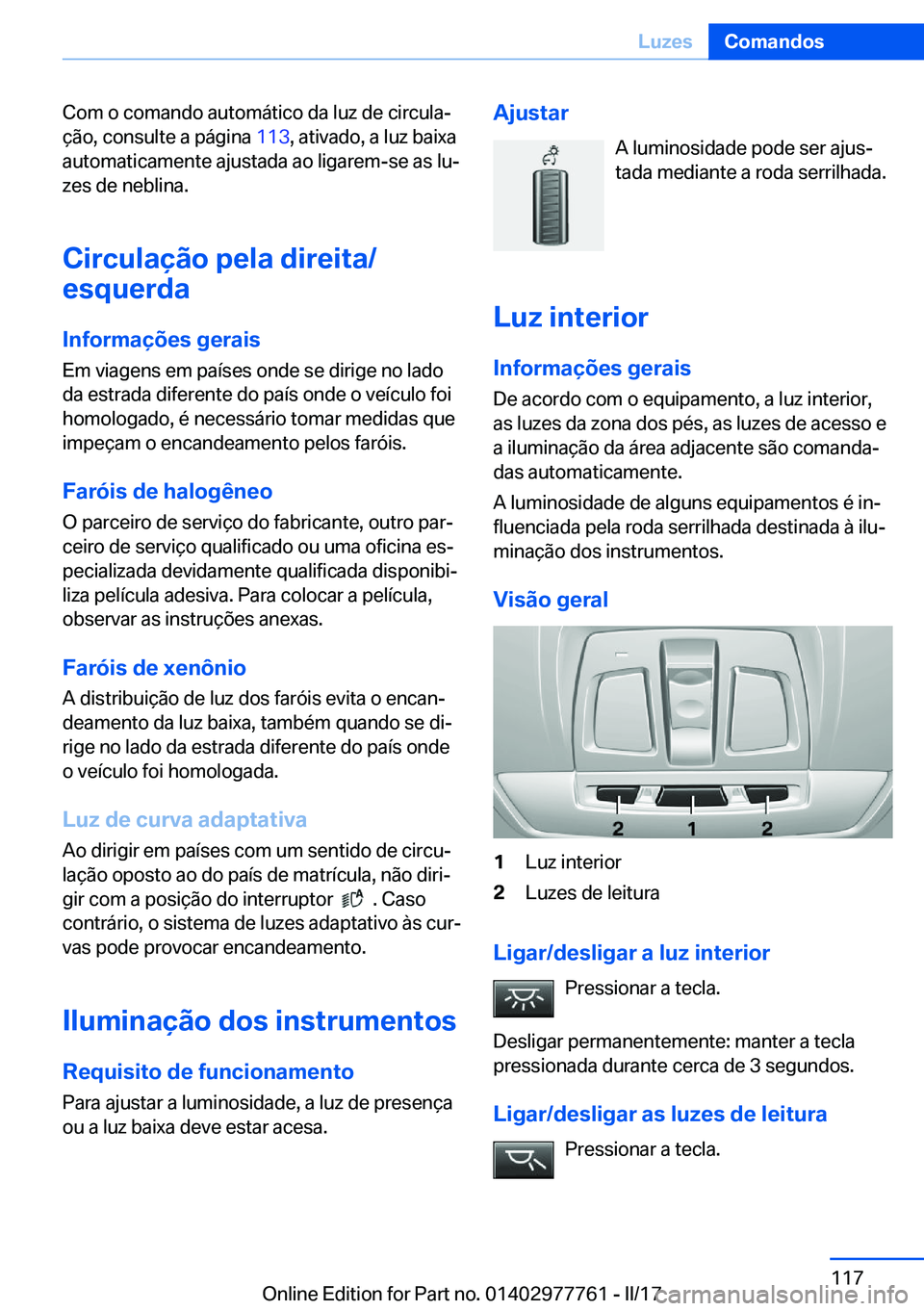 BMW 2 SERIES COUPE 2017  Manual do condutor (in Portuguese) �C�o�m� �o� �c�o�m�a�n�d�o� �a�u�t�o�m�á�t�i�c�o� �d�a� �l�u�z� �d�e� �c�i�r�c�u�l�aª
�