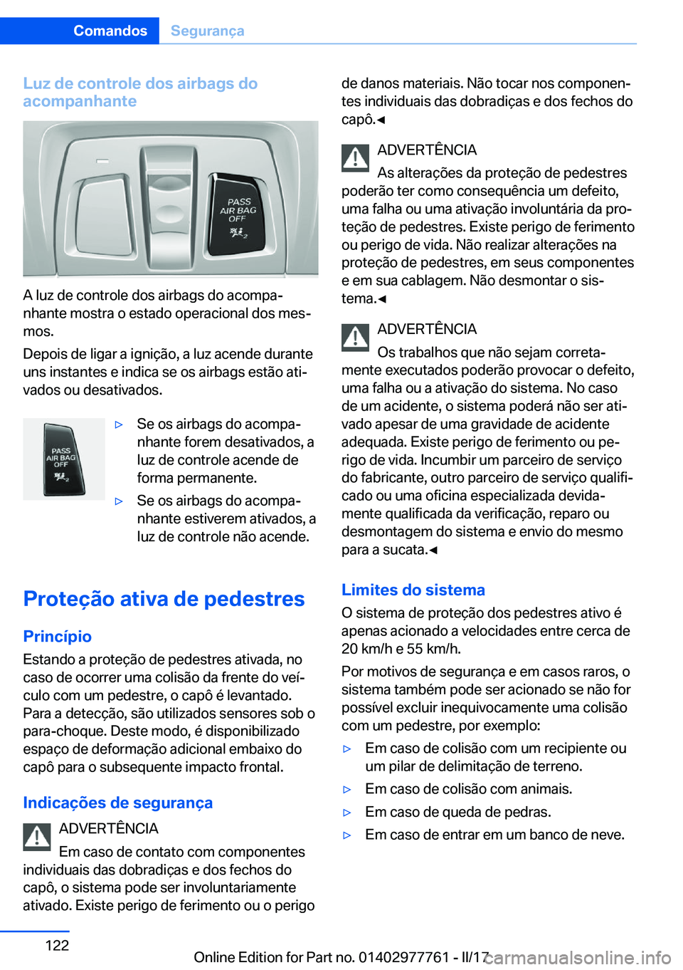 BMW 2 SERIES COUPE 2017  Manual do condutor (in Portuguese) �L�u�z��d�e��c�o�n�t�r�o�l�e��d�o�s��a�i�r�b�a�g�s��d�o
�a�c�o�m�p�a�n�h�a�n�t�e
�A� �l�u�z� �d�e� �c�o�n�t�r�o�l�e� �d�o�s� �a�i�r�b�a�g�s� �d�o� �a�c�o�m�p�aª
�n�h�a�n�t�e� �m�o�s�t�r�a� �o� 