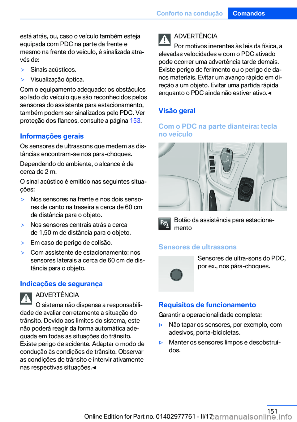BMW 2 SERIES COUPE 2017  Manual do condutor (in Portuguese) �e�s�t�á� �a�t�r�á�s�,� �o�u�,� �c�a�s�o� �o� �v�e�