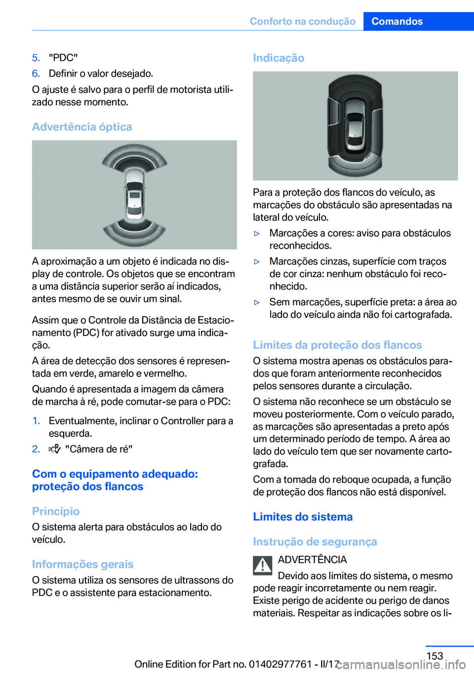 BMW 2 SERIES COUPE 2017  Manual do condutor (in Portuguese) �5�.�"�P�D�C�"�6�.�D�e�f�i�n�i�r� �o� �v�a�l�o�r� �d�e�s�e�j�a�d�o�.
�O� �a�j�u�s�t�e� �é� �s�a�l�v�o� �p�a�r�a� �o� �p�e�r�f�i�l� �d�e� �m�o�t�o�r�i�s�t�a� �u�t�i�l�iª
�z�a�d�o� �n�e�s�s�e
