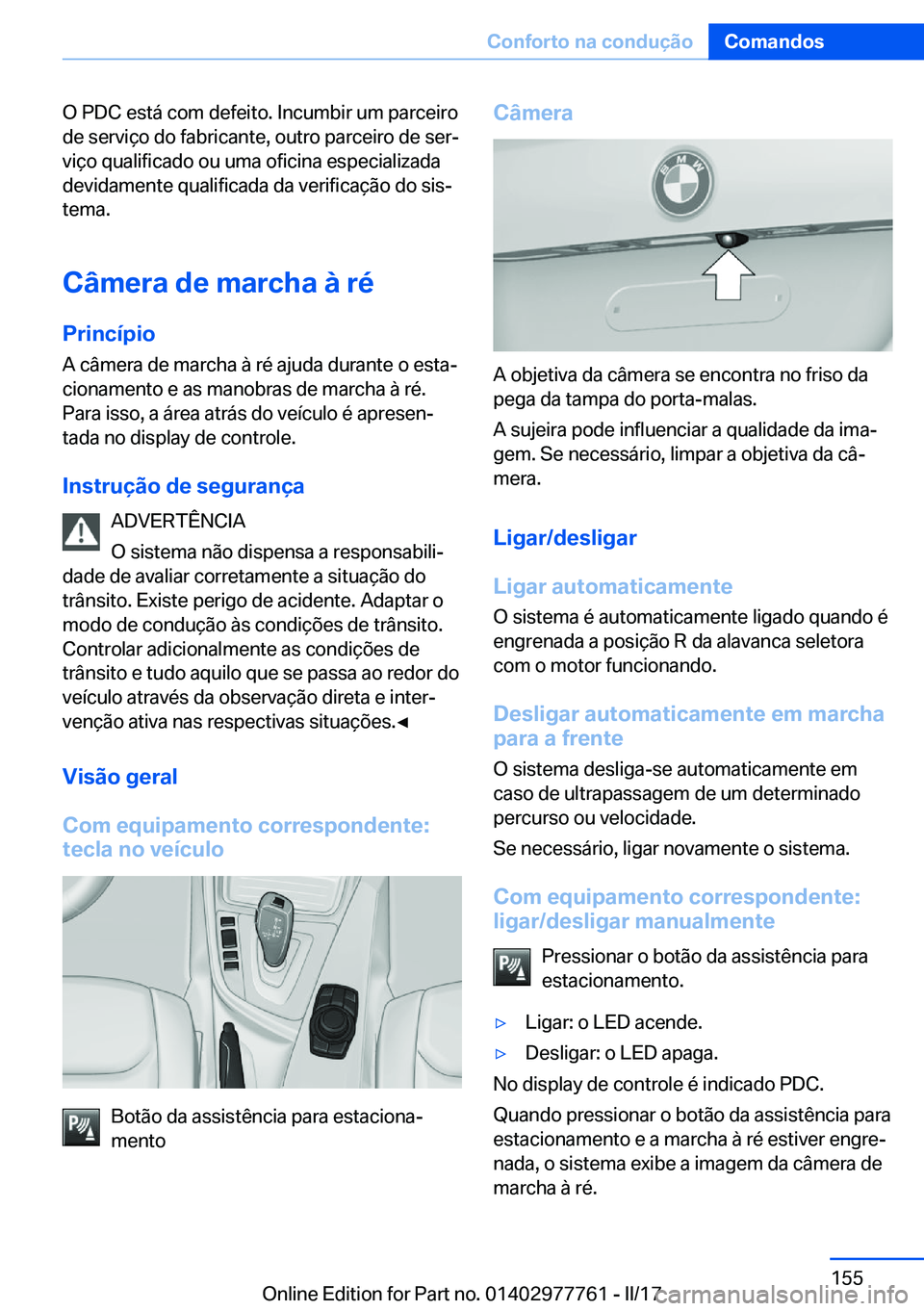 BMW 2 SERIES COUPE 2017  Manual do condutor (in Portuguese) �O� �P�D�C� �e�s�t�á� �c�o�m� �d�e�f�e�i�t�o�.� �I�n�c�u�m�b�i�r� �u�m� �p�a�r�c�e�i�r�o�d�e� �s�e�r�v�i�