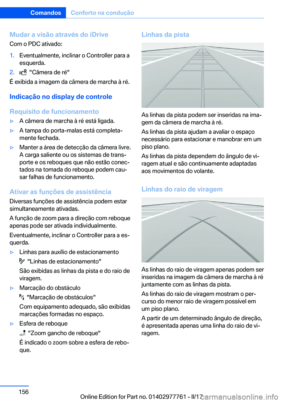 BMW 2 SERIES COUPE 2017  Manual do condutor (in Portuguese) �M�u�d�a�r��a��v�i�s�ã�o��a�t�r�a�v�é�s��d�o��i�D�r�i�v�e�C�o�m� �o� �P�D�C� �a�t�i�v�a�d�o�:�1�.�E�v�e�n�t�u�a�l�m�e�n�t�e�,� �i�n�c�l�i�n�a�r� �o� �C�o�n�t�r�o�l�l�e�r� �p�a�r�a� �a
�e�s�q�u�