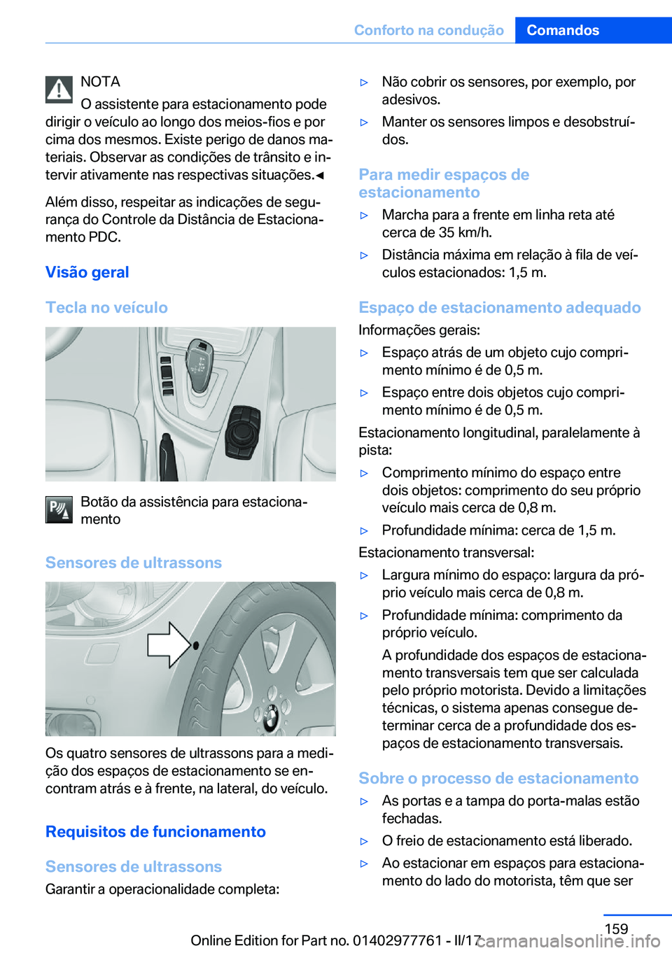 BMW 2 SERIES COUPE 2017  Manual do condutor (in Portuguese) �N�O�T�A
�O� �a�s�s�i�s�t�e�n�t�e� �p�a�r�a� �e�s�t�a�c�i�o�n�a�m�e�n�t�o� �p�o�d�e
�d�i�r�i�g�i�r� �o� �v�e�