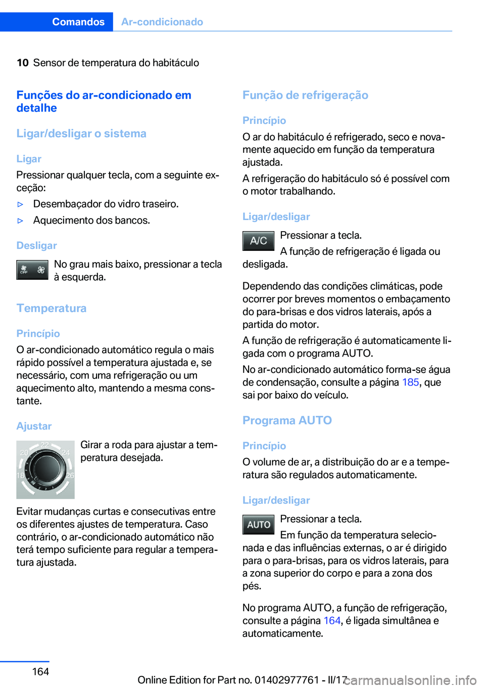 BMW 2 SERIES COUPE 2017  Manual do condutor (in Portuguese) �1�0�S�e�n�s�o�r� �d�e� �t�e�m�p�e�r�a�t�u�r�a� �d�o� �h�a�b�i�t�á�c�u�l�o�F�u�n�