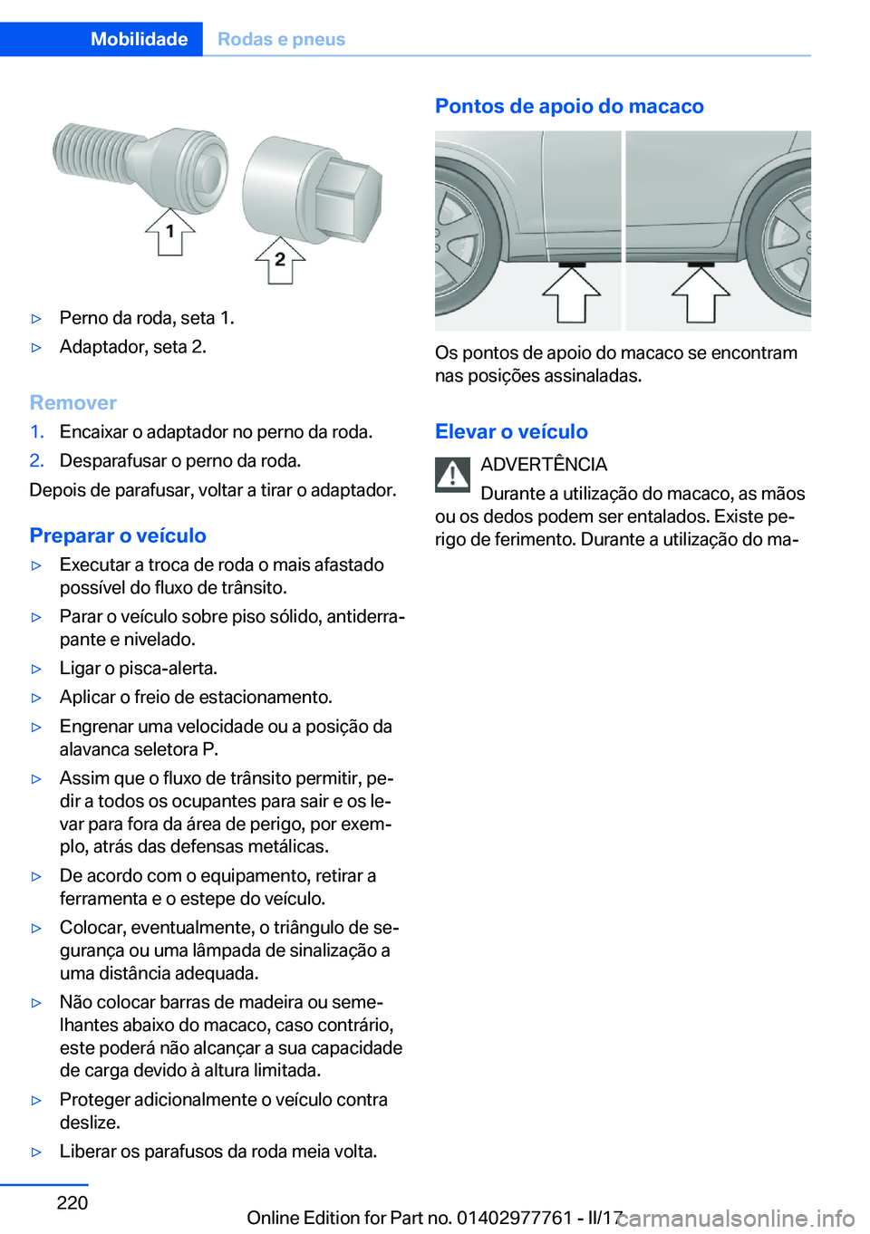 BMW 2 SERIES COUPE 2017  Manual do condutor (in Portuguese) y�P�e�r�n�o� �d�a� �r�o�d�a�,� �s�e�t�a� �1�.y�A�d�a�p�t�a�d�o�r�,� �s�e�t�a� �2�.
�R�e�m�o�v�e�r
�1�.�E�n�c�a�i�x�a�r� �o� �a�d�a�p�t�a�d�o�r� �n�o� �p�e�r�n�o� �d�a� �r�o�d�a�.�2�.�D�e�s�p�a�r�a�f