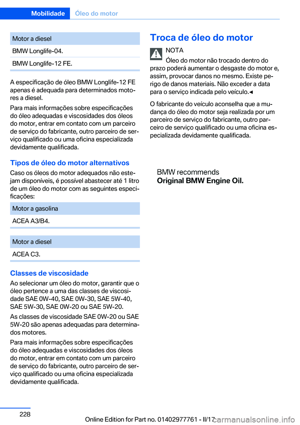 BMW 2 SERIES COUPE 2017  Manual do condutor (in Portuguese) �M�o�t�o�r� �a� �d�i�e�s�e�l�B�M�W� �L�o�n�g�l�i�f�e�-�0�4�.�B�M�W� �L�o�n�g�l�i�f�e�-�1�2� �F�E�.
�A� �e�s�p�e�c�i�f�i�c�a�