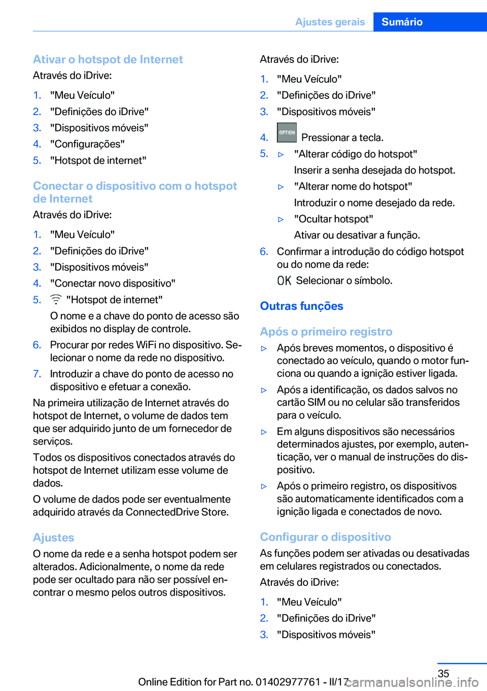 BMW 2 SERIES COUPE 2017  Manual do condutor (in Portuguese) �A�t�i�v�a�r��o��h�o�t�s�p�o�t��d�e��I�n�t�e�r�n�e�t
�A�t�r�a�v�é�s� �d�o� �i�D�r�i�v�e�:�1�.�"�M�e�u� �V�e�