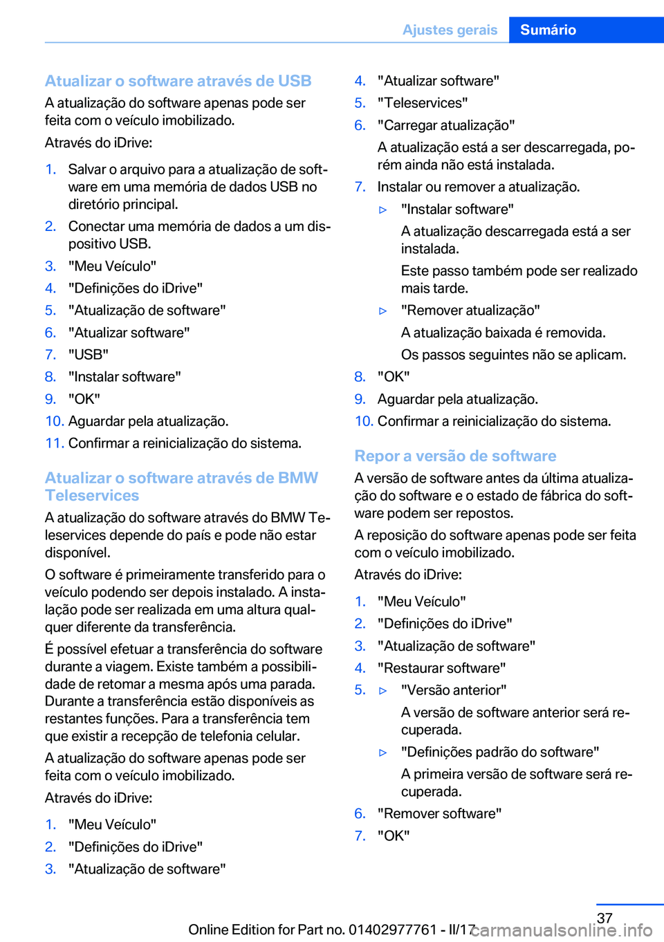 BMW 2 SERIES COUPE 2017  Manual do condutor (in Portuguese) �A�t�u�a�l�i�z�a�r��o��s�o�f�t�w�a�r�e��a�t�r�a�v�é�s��d�e��U�S�B�A� �a�t�u�a�l�i�z�a�