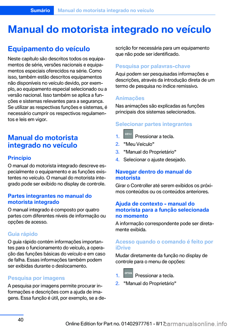 BMW 2 SERIES COUPE 2017  Manual do condutor (in Portuguese) �M�a�n�u�a�l��d�o��m�o�t�o�r�i�s�t�a��i�n�t�e�g�r�a�d�o��n�o��v�e�