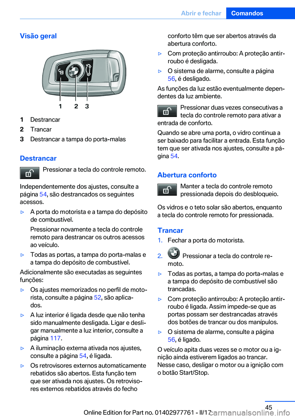 BMW 2 SERIES COUPE 2017  Manual do condutor (in Portuguese) �V�i�s�ã�o��g�e�r�a�l�1�D�e�s�t�r�a�n�c�a�r�2�T�r�a�n�c�a�r�3�D�e�s�t�r�a�n�c�a�r� �a� �t�a�m�p�a� �d�o� �p�o�r�t�a�-�m�a�l�a�s
�D�e�s�t�r�a�n�c�a�r�P�r�e�s�s�i�o�n�a�r� �a� �t�e�c�l�a� �d�o� �c�o�n
