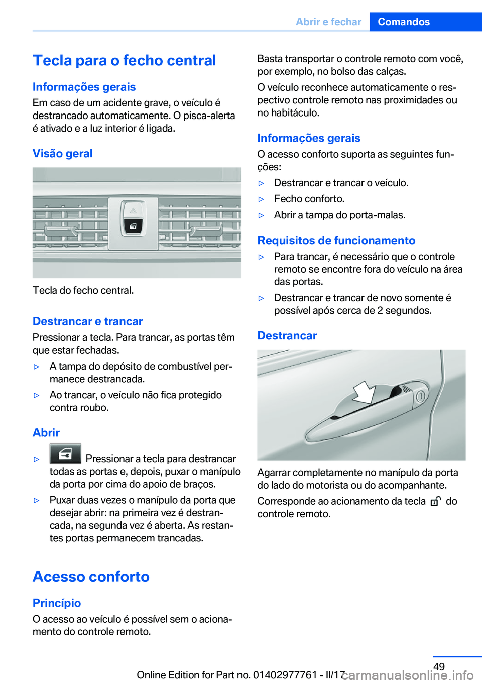 BMW 2 SERIES COUPE 2017  Manual do condutor (in Portuguese) �T�e�c�l�a��p�a�r�a��o��f�e�c�h�o��c�e�n�t�r�a�l�I�n�f�o�r�m�a�