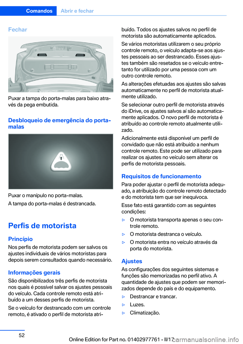 BMW 2 SERIES COUPE 2017  Manual do condutor (in Portuguese) �F�e�c�h�a�r
�P�u�x�a�r� �a� �t�a�m�p�a� �d�o� �p�o�r�t�a�-�m�a�l�a�s� �p�a�r�a� �b�a�i�x�o� �a�t�r�aª
�v�é�s� �d�a� �p�e�g�a� �e�m�b�u�t�i�d�a�.
�D�e�s�b�l�o�q�u�e�i�o��d�e��e�m�e�r�g�ê�n�c�i�a