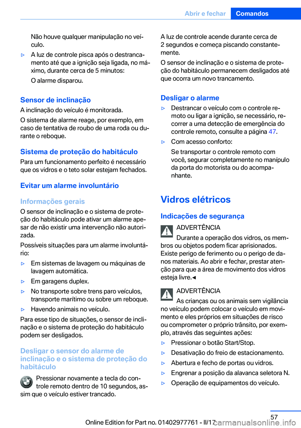 BMW 2 SERIES COUPE 2017  Manual do condutor (in Portuguese) �N�ã�o� �h�o�u�v�e� �q�u�a�l�q�u�e�r� �m�a�n�i�p�u�l�a�