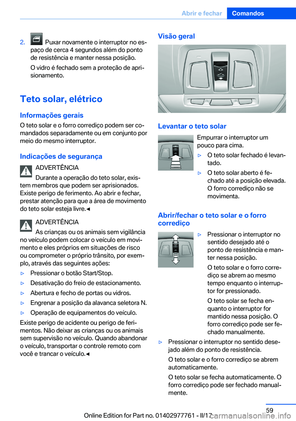 BMW 2 SERIES COUPE 2017  Manual do condutor (in Portuguese) �2�.� � �P�u�x�a�r� �n�o�v�a�m�e�n�t�e� �o� �i�n�t�e�r�r�u�p�t�o�r� �n�o� �e�sª
�p�a�