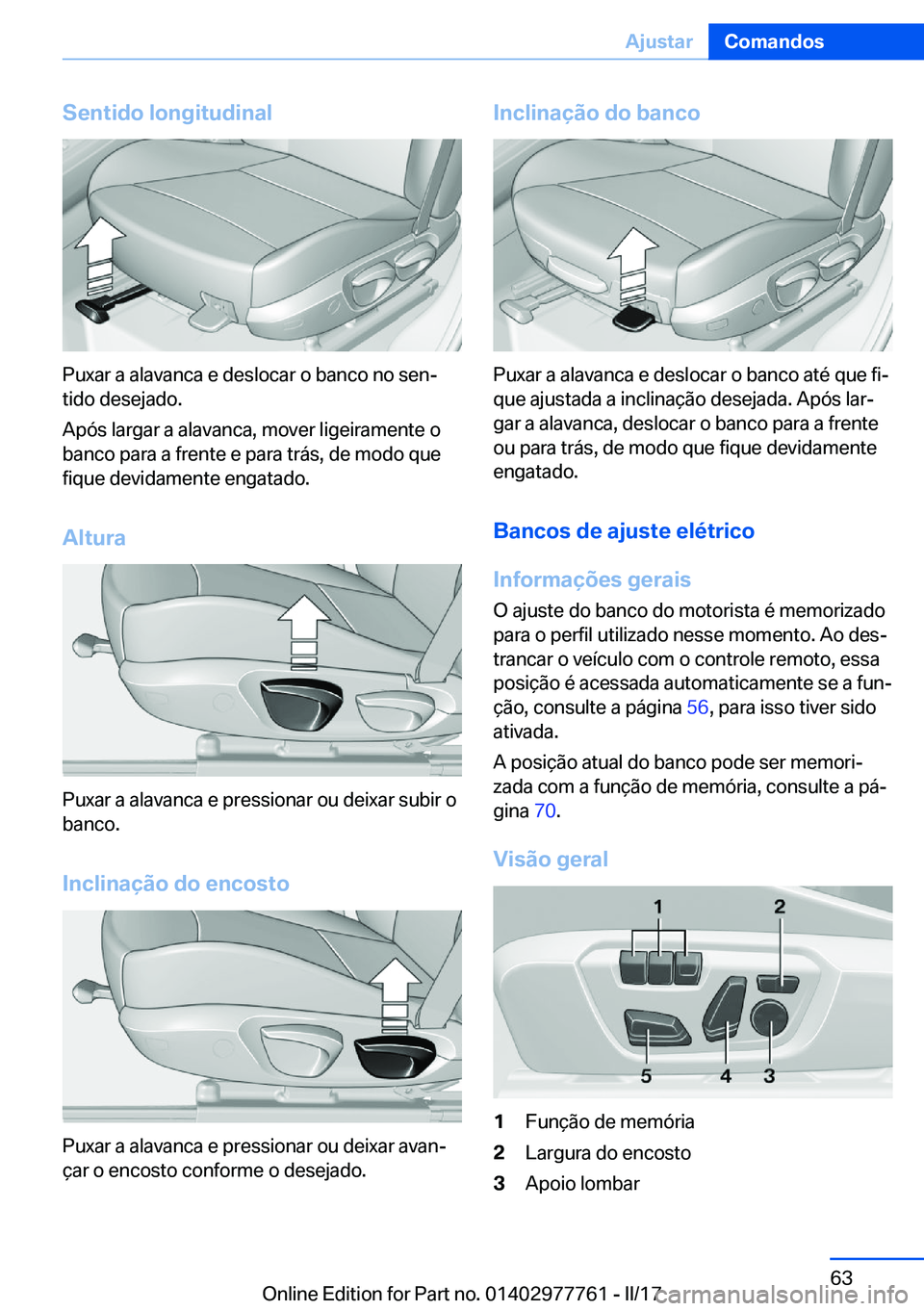 BMW 2 SERIES COUPE 2017  Manual do condutor (in Portuguese) �S�e�n�t�i�d�o��l�o�n�g�i�t�u�d�i�n�a�l
�P�u�x�a�r� �a� �a�l�a�v�a�n�c�a� �e� �d�e�s�l�o�c�a�r� �o� �b�a�n�c�o� �n�o� �s�e�nª
�t�i�d�o� �d�e�s�e�j�a�d�o�.
�A�p�ó�s� �l�a�r�g�a�r� �a� �a�l�a�v�a�n�