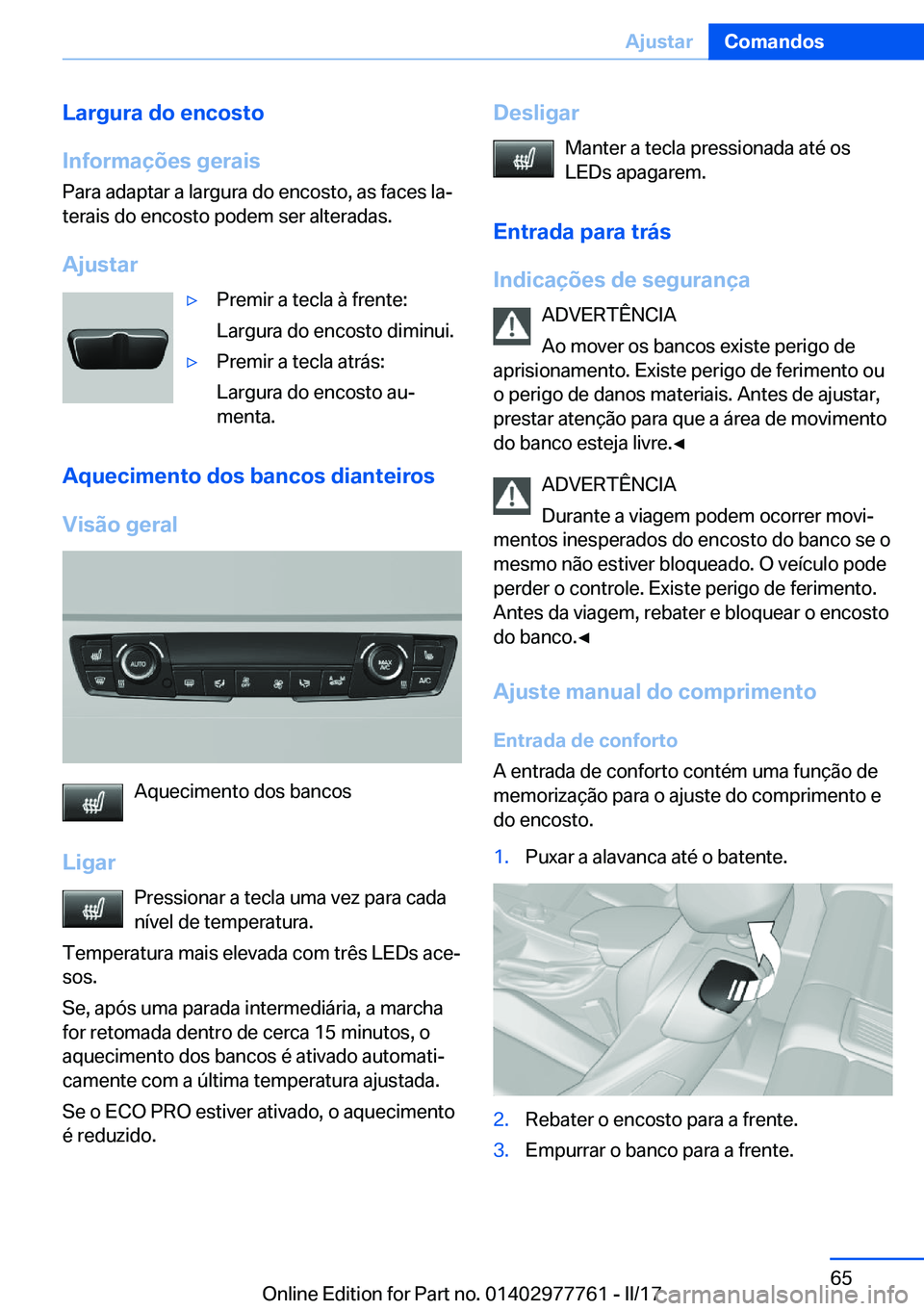 BMW 2 SERIES COUPE 2017  Manual do condutor (in Portuguese) �L�a�r�g�u�r�a��d�o��e�n�c�o�s�t�o
�I�n�f�o�r�m�a�