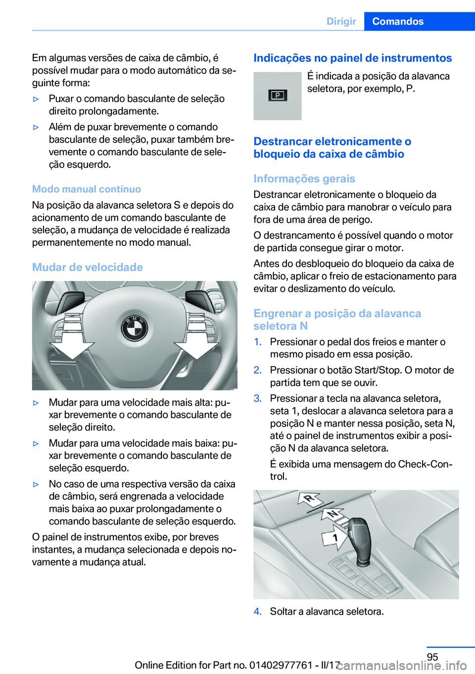 BMW 2 SERIES COUPE 2017  Manual do condutor (in Portuguese) �E�m� �a�l�g�u�m�a�s� �v�e�r�s�õ�e�s� �d�e� �c�a�i�x�a� �d�e� �c�â�m�b�i�o�,� �é�p�o�s�s�
