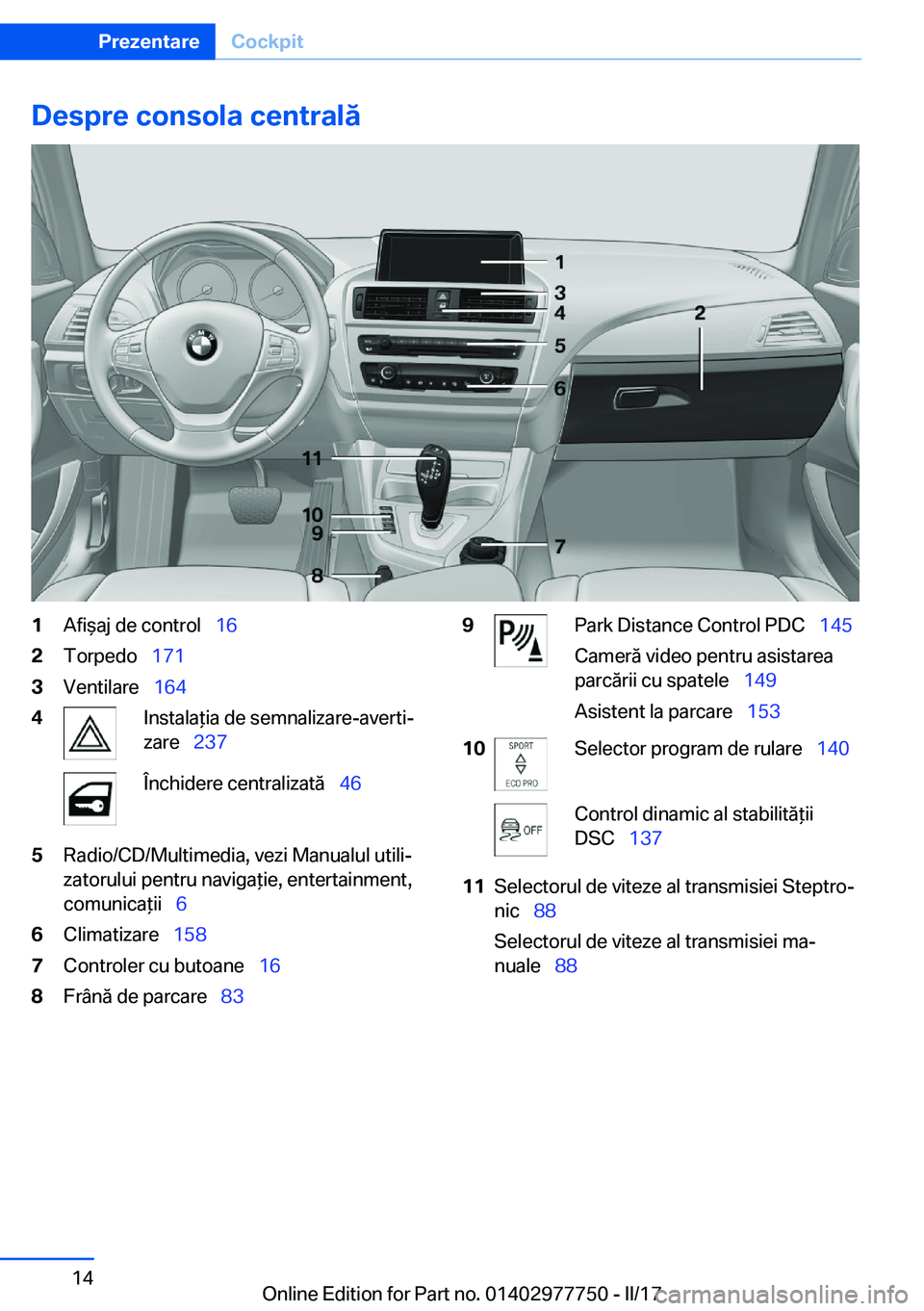 BMW 2 SERIES COUPE 2017  Ghiduri De Utilizare (in Romanian) �D�e�s�p�r�e��c�o�n�s�o�l�a��c�e�n�t�r�a�l�