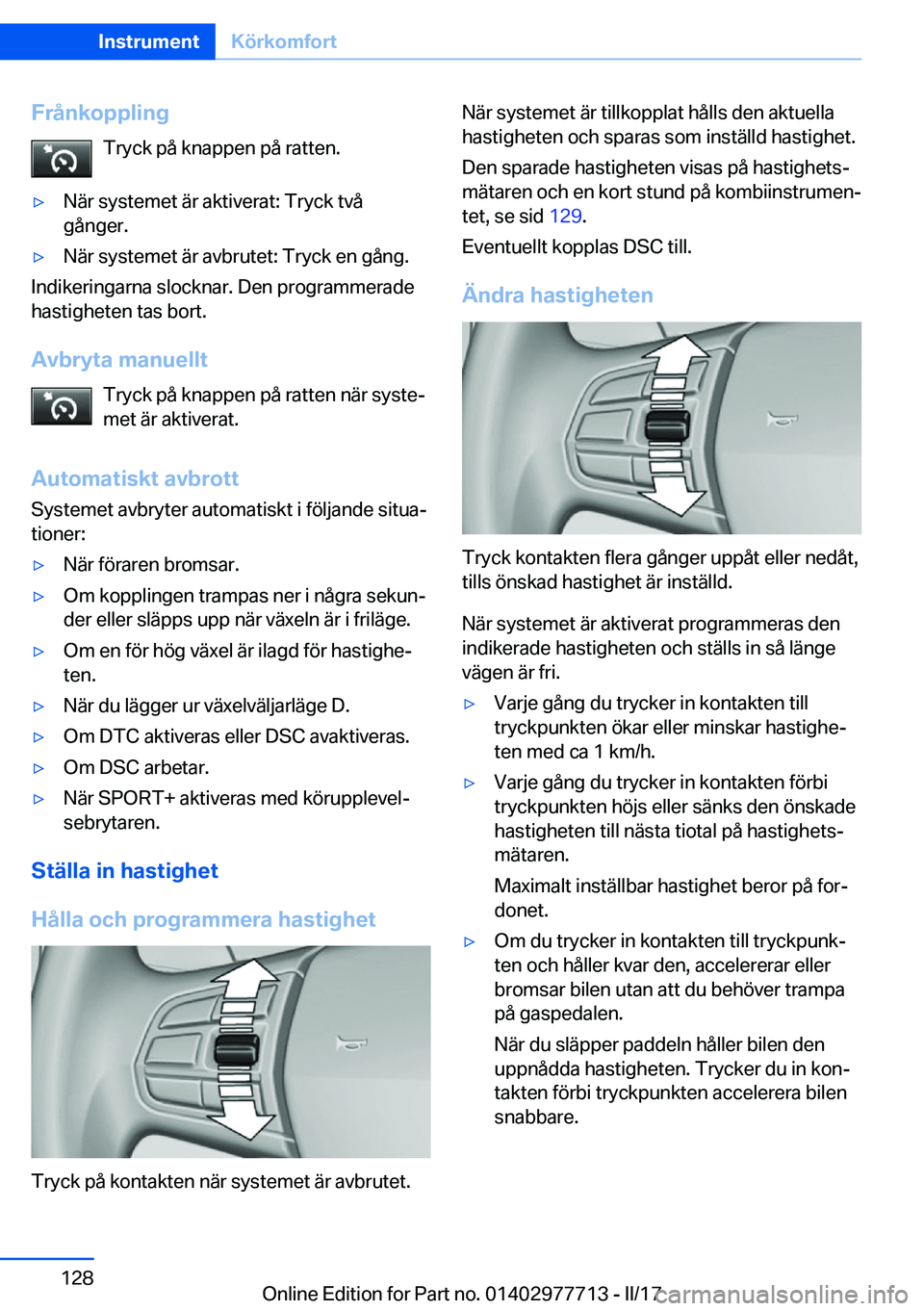 BMW 2 SERIES COUPE 2017  InstruktionsbÖcker (in Swedish) �F�r�å�n�k�o�p�p�l�i�n�g�T�r�y�c�k� �p�å� �k�n�a�p�p�e�n� �p�å� �r�a�t�t�e�n�.'y�N�ä�r� �s�y�s�t�e�m�e�t� �ä�r� �a�k�t�i�v�e�r�a�t�:� �T�r�y�c�k� �t�v�å
�g�å�n�g�e�r�.'y�N�ä�r� �s�y�s�