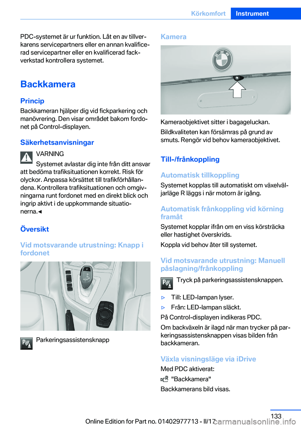 BMW 2 SERIES COUPE 2017  InstruktionsbÖcker (in Swedish) �P�D�C�-�s�y�s�t�e�m�e�t� �ä�r� �u�r� �f�u�n�k�t�i�o�n�.� �L�å�t� �e�n� �a�v� �t�i�l�l�v�e�rj�k�a�r�e�n�s� �s�e�r�v�i�c�e�p�a�r�t�n�e�r�s� �e�l�l�e�r� �e�n� �a�n�n�a�n� �k�v�a�l�i�f�i�c�ej�r�a�d� 