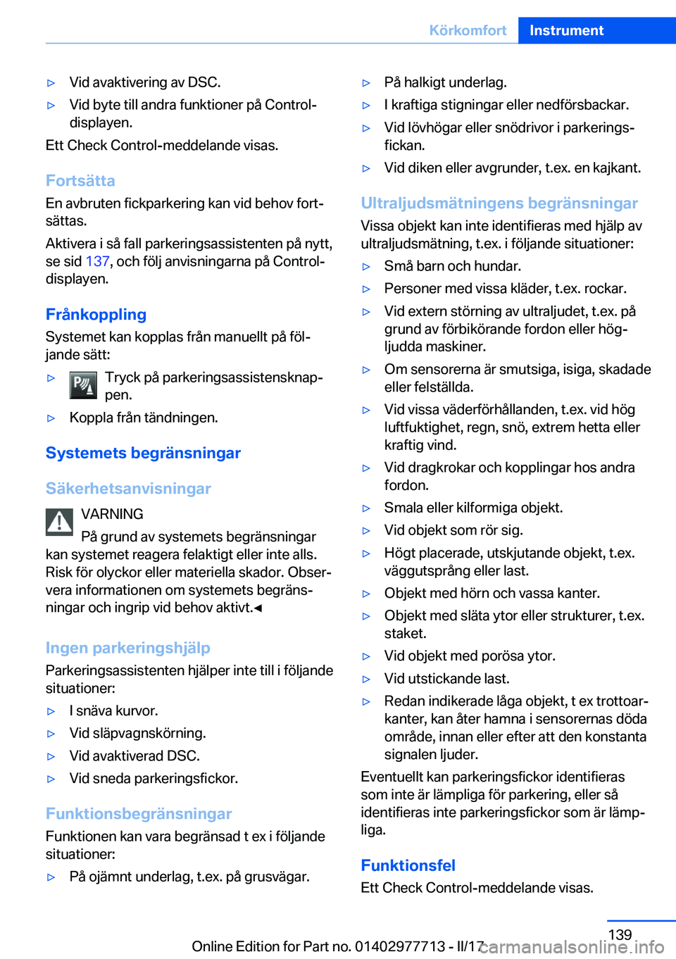 BMW 2 SERIES COUPE 2017  InstruktionsbÖcker (in Swedish) 'y�V�i�d� �a�v�a�k�t�i�v�e�r�i�n�g� �a�v� �D�S�C�.'y�V�i�d� �b�y�t�e� �t�i�l�l� �a�n�d�r�a� �f�u�n�k�t�i�o�n�e�r� �p�å� �C�o�n�t�r�o�l�-
�d�i�s�p�l�a�y�e�n�.
�E�t�t� �C�h�e�c�k� �C�o�n�t�r�o�