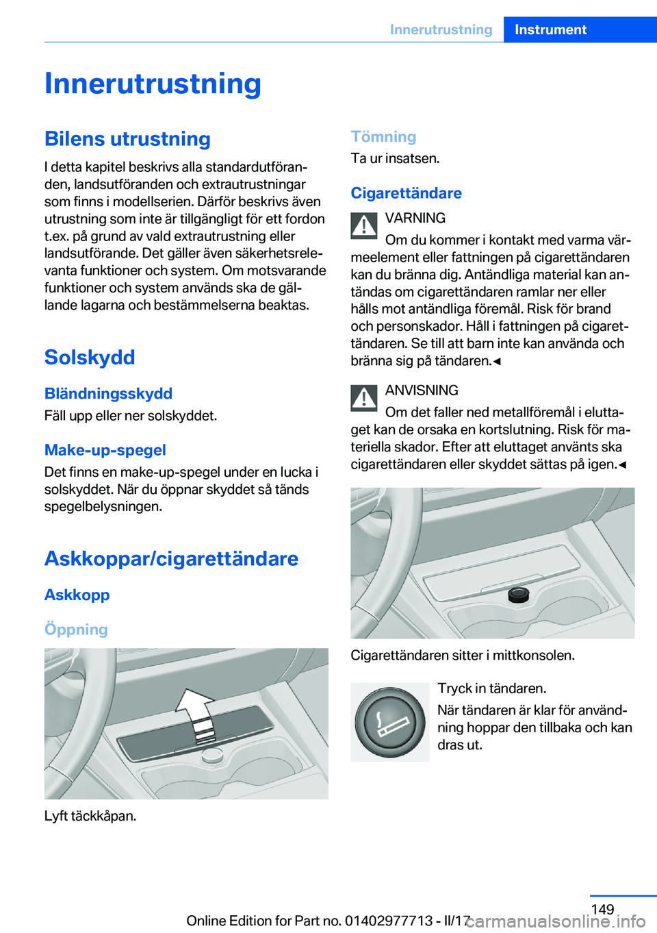 BMW 2 SERIES COUPE 2017  InstruktionsbÖcker (in Swedish) �I�n�n�e�r�u�t�r�u�s�t�n�i�n�g�B�i�l�e�n�s��u�t�r�u�s�t�n�i�n�g
�I� �d�e�t�t�a� �k�a�p�i�t�e�l� �b�e�s�k�r�i�v�s� �a�l�l�a� �s�t�a�n�d�a�r�d�u�t�f�