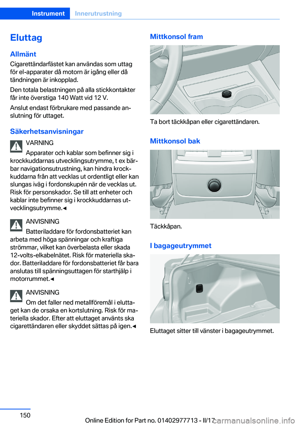 BMW 2 SERIES COUPE 2017  InstruktionsbÖcker (in Swedish) �E�l�u�t�t�a�g�A�l�l�m�ä�n�t
�C�i�g�a�r�e�t�t�ä�n�d�a�r�f�ä�s�t�e�t� �k�a�n� �a�n�v�ä�n�d�a�s� �s�o�m� �u�t�t�a�g
�f�