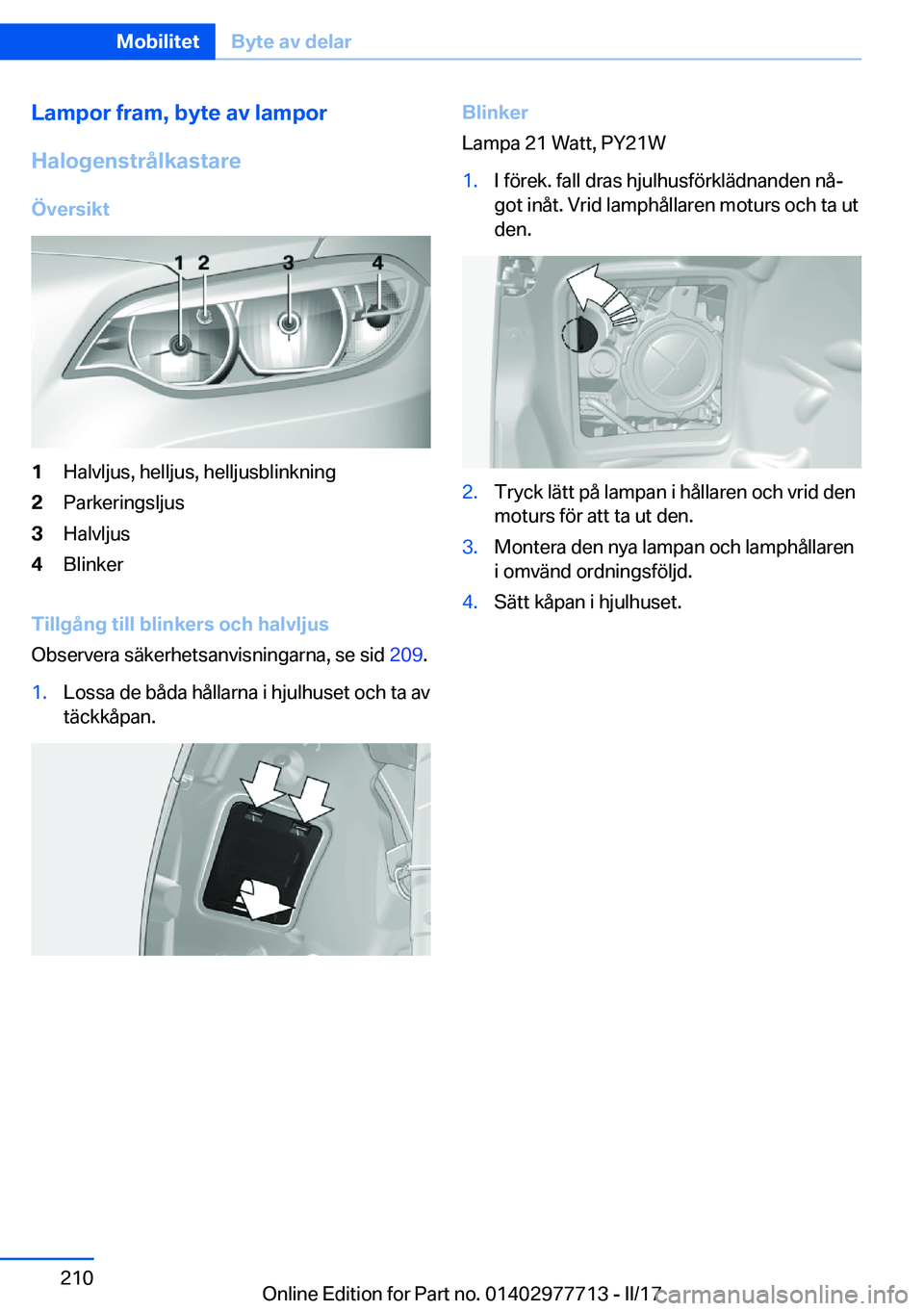 BMW 2 SERIES COUPE 2017  InstruktionsbÖcker (in Swedish) �L�a�m�p�o�r��f�r�a�m�,��b�y�t�e��a�v��l�a�m�p�o�r
�H�a�l�o�g�e�n�s�t�r�å�l�k�a�s�t�a�r�e
�