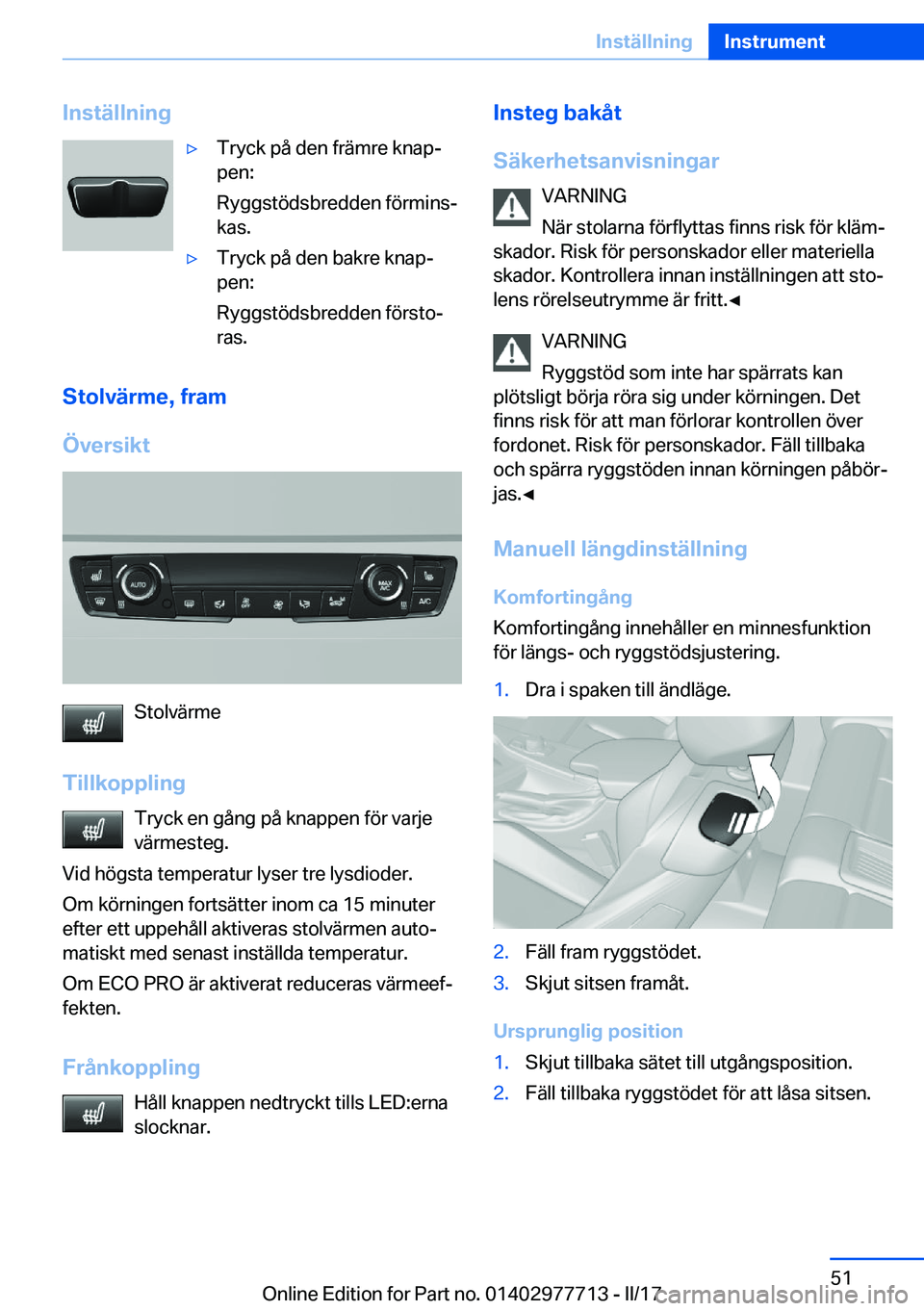 BMW 2 SERIES COUPE 2017  InstruktionsbÖcker (in Swedish) �I�n�s�t�ä�l�l�n�i�n�g'y�T�r�y�c�k� �p�å� �d�e�n� �f�r�ä�m�r�e� �k�n�a�pj
�p�e�n�:
�R�y�g�g�s�t�