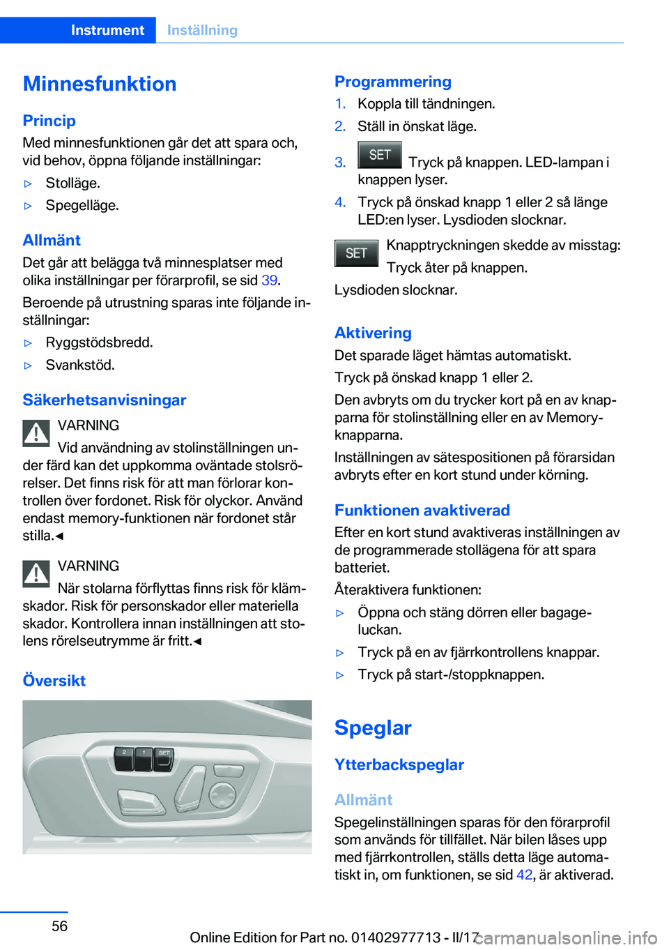 BMW 2 SERIES COUPE 2017  InstruktionsbÖcker (in Swedish) �M�i�n�n�e�s�f�u�n�k�t�i�o�n�P�r�i�n�c�i�p �M�e�d� �m�i�n�n�e�s�f�u�n�k�t�i�o�n�e�n� �g�å�r� �d�e�t� �a�t�t� �s�p�a�r�a� �o�c�h�,�v�i�d� �b�e�h�o�v�,� �