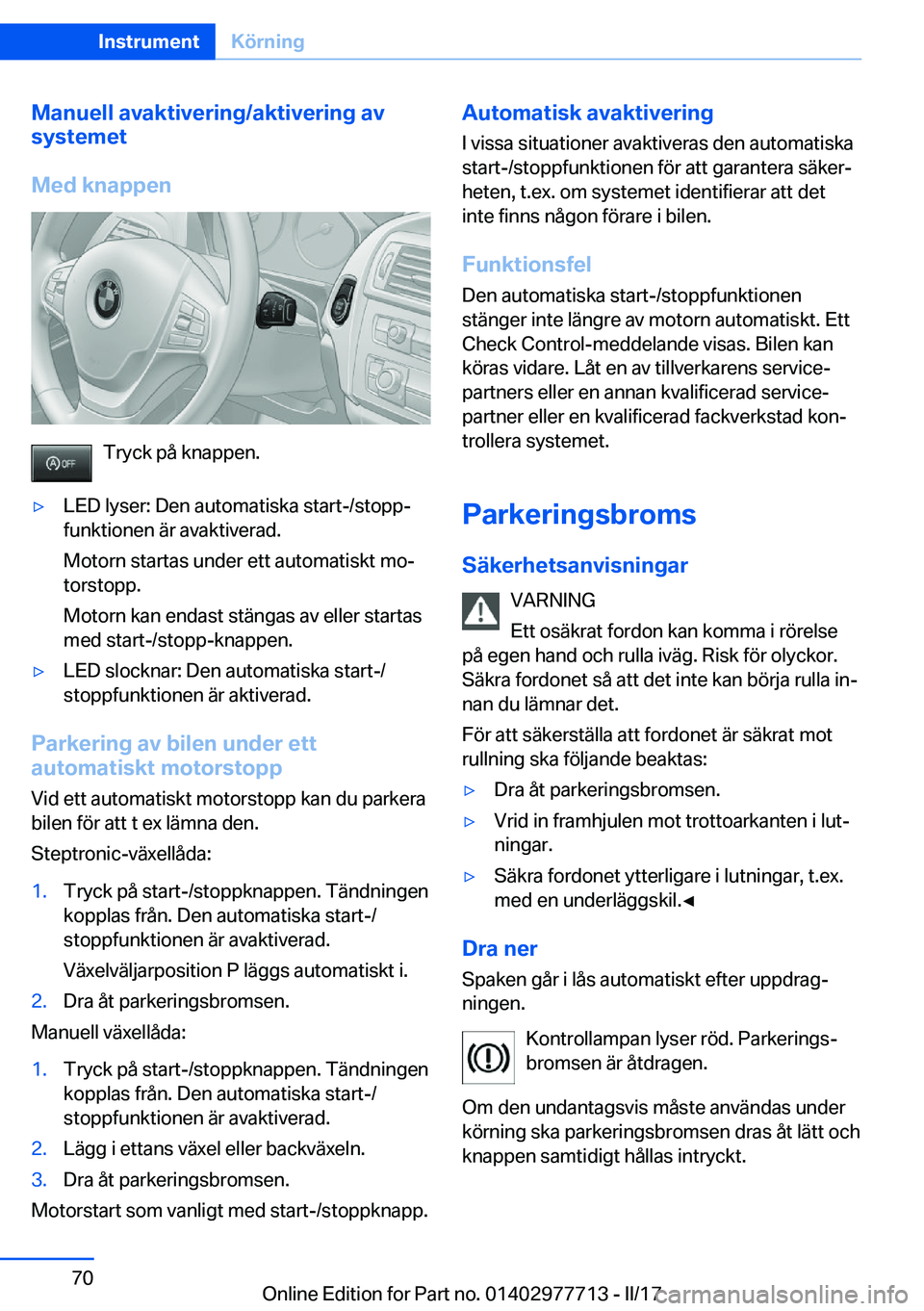 BMW 2 SERIES COUPE 2017  InstruktionsbÖcker (in Swedish) �M�a�n�u�e�l�l��a�v�a�k�t�i�v�e�r�i�n�g�/�a�k�t�i�v�e�r�i�n�g��a�v
�s�y�s�t�e�m�e�t
�M�e�d��k�n�a�p�p�e�n
�T�r�y�c�k� �p�å� �k�n�a�p�p�e�n�.
'y�L�E�D� �l�y�s�e�r�:� �D�e�n� �a�u�t�o�m�a�t�i�s�