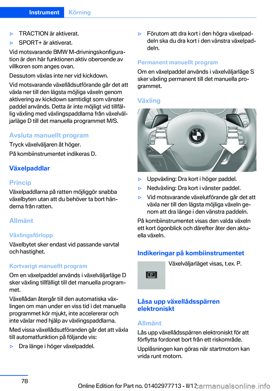 BMW 2 SERIES COUPE 2017  InstruktionsbÖcker (in Swedish) 'y�T�R�A�C�T�I�O�N� �ä�r� �a�k�t�i�v�e�r�a�t�.'y�S�P�O�R�T�+� �ä�r� �a�k�t�i�v�e�r�a�t�.
�V�i�d� �m�o�t�s�v�a�r�a�n�d�e� �B�M�W� �M�-�d�r�i�v�n�i�n�g�s�k�o�n�f�i�g�u�r�aj
�t�i�o�n� �ä�r� �