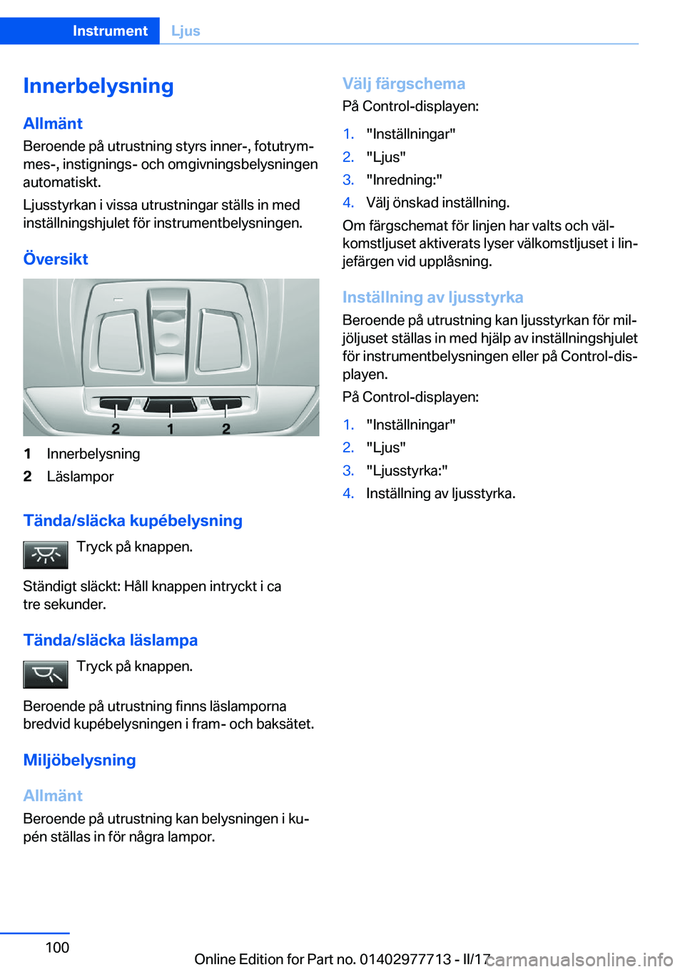 BMW 2 SERIES COUPE 2017  InstruktionsbÖcker (in Swedish) �I�n�n�e�r�b�e�l�y�s�n�i�n�g
�A�l�l�m�ä�n�t
�B�e�r�o�e�n�d�e� �p�å� �u�t�r�u�s�t�n�i�n�g� �s�t�y�r�s� �i�n�n�e�r�-�,� �f�o�t�u�t�r�y�mj
�m�e�s�-�,� �i�n�s�t�i�g�n�i�n�g�s�-� �o�c�h� �o�m�g�i�v�n�i�