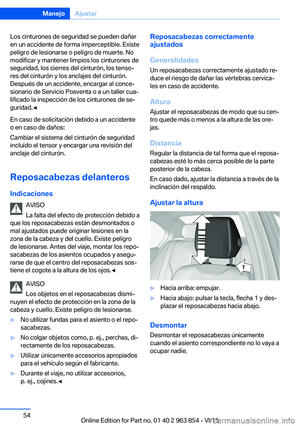 BMW 2 SERIES COUPE 2016 Manuales de Empleo (in Spanish) Los cinturones de seguridad se pueden dañar
en un accidente de forma imperceptible. Existe
peligro de lesionarse o peligro de muerte. No
modificar y mantener limpios los cinturones de
seguridad, los BMW 2 SERIES COUPE 2016 Manuales de Empleo (in Spanish) Los cinturones de seguridad se pueden dañar
en un accidente de forma imperceptible. Existe
peligro de lesionarse o peligro de muerte. No
modificar y mantener limpios los cinturones de
seguridad, los