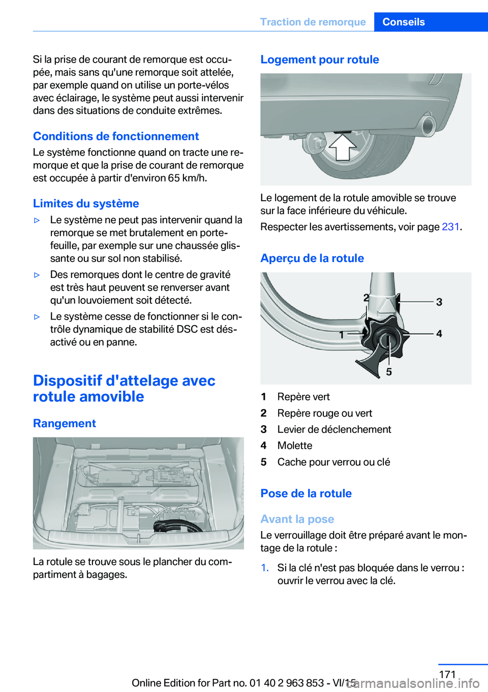 BMW 2 SERIES COUPE 2016 Notices Demploi (in French) Si la prise de courant de remorque est occu‐
pée, mais sans qu'une remorque soit attelée,
par exemple quand on utilise un porte-vélos
avec éclairage, le système peut aussi intervenir
dans d BMW 2 SERIES COUPE 2016 Notices Demploi (in French) Si la prise de courant de remorque est occu‐
pée, mais sans qu'une remorque soit attelée,
par exemple quand on utilise un porte-vélos
avec éclairage, le système peut aussi intervenir
dans d