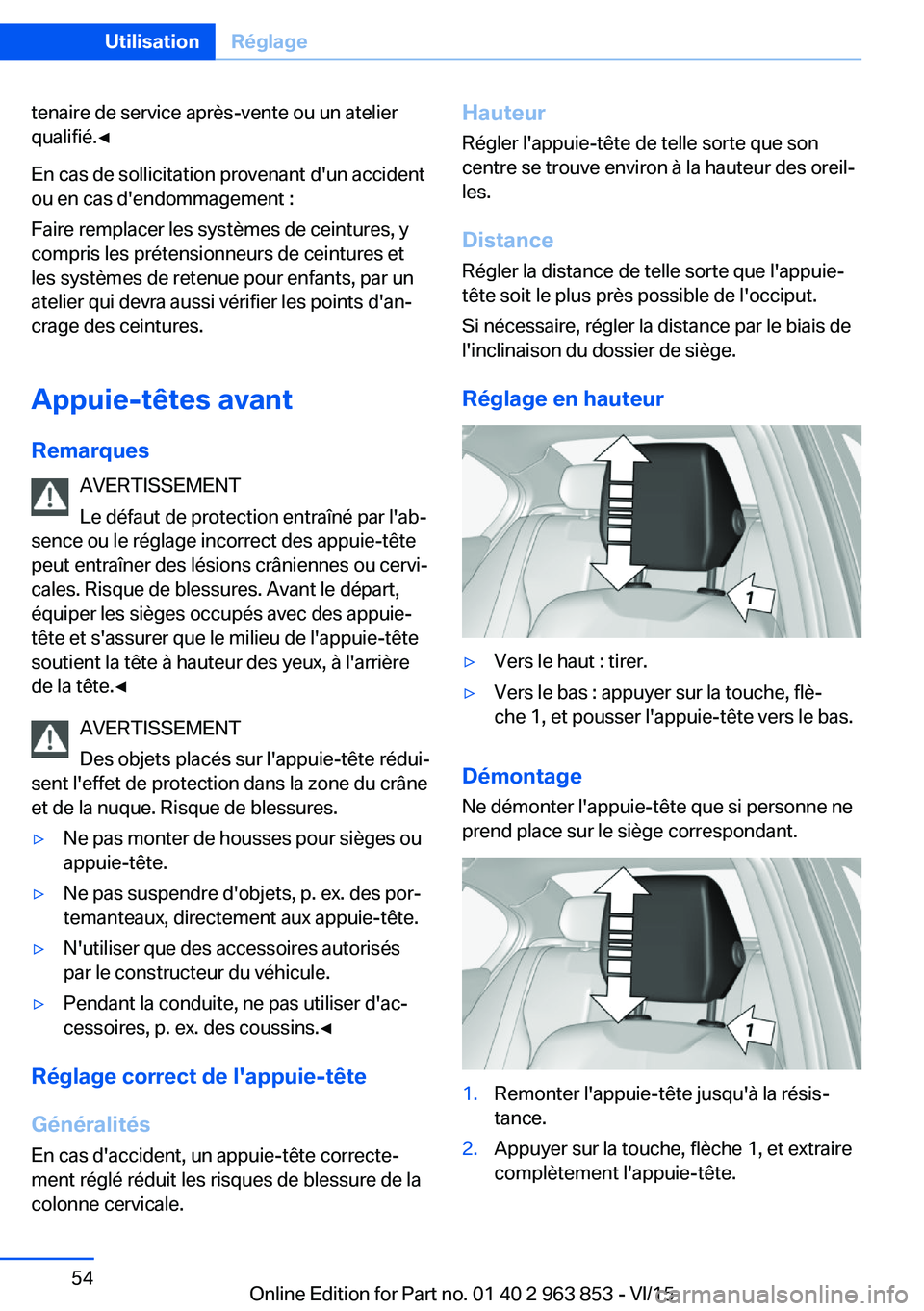 BMW 2 SERIES COUPE 2016 Notices Demploi (in French) tenaire de service après-vente ou un atelier
qualifié.◀
En cas de sollicitation provenant d'un accident
ou en cas d'endommagement :
Faire remplacer les systèmes de ceintures, y
compris le BMW 2 SERIES COUPE 2016 Notices Demploi (in French) tenaire de service après-vente ou un atelier
qualifié.◀
En cas de sollicitation provenant d'un accident
ou en cas d'endommagement :
Faire remplacer les systèmes de ceintures, y
compris le